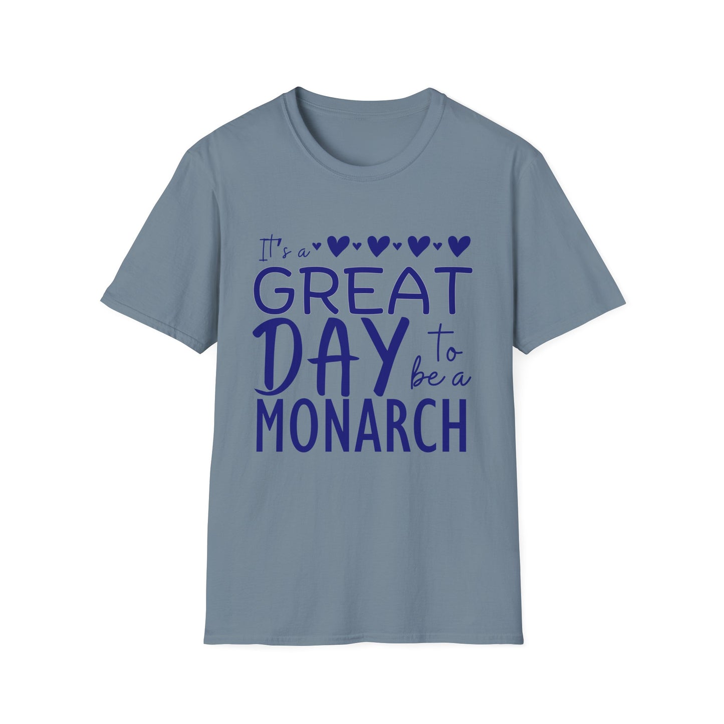 "It's a Great Day to Be a Monarch" Blue Lettering Unisex Softstyle T-Shirt - Fun & Cheerful Graphic Tee