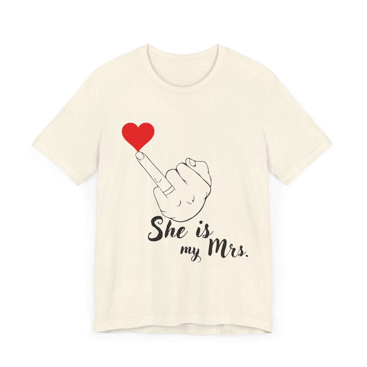 Just Married She is my Mrs. Unisex Jersey Short Sleeve Tee
