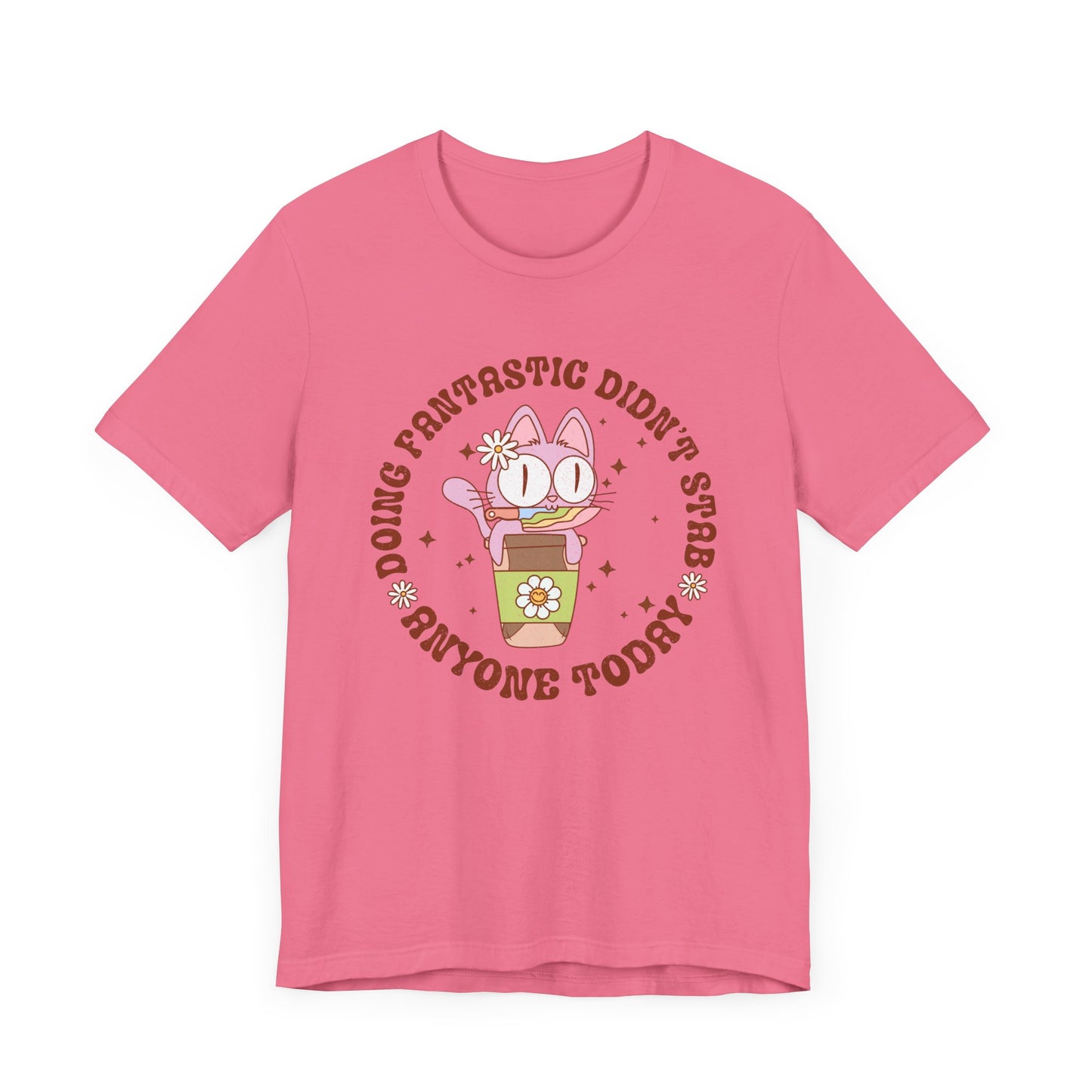 Doing Fantastic! I didn't Stab Anyone Today Unisex Jersey Short Sleeve Tee