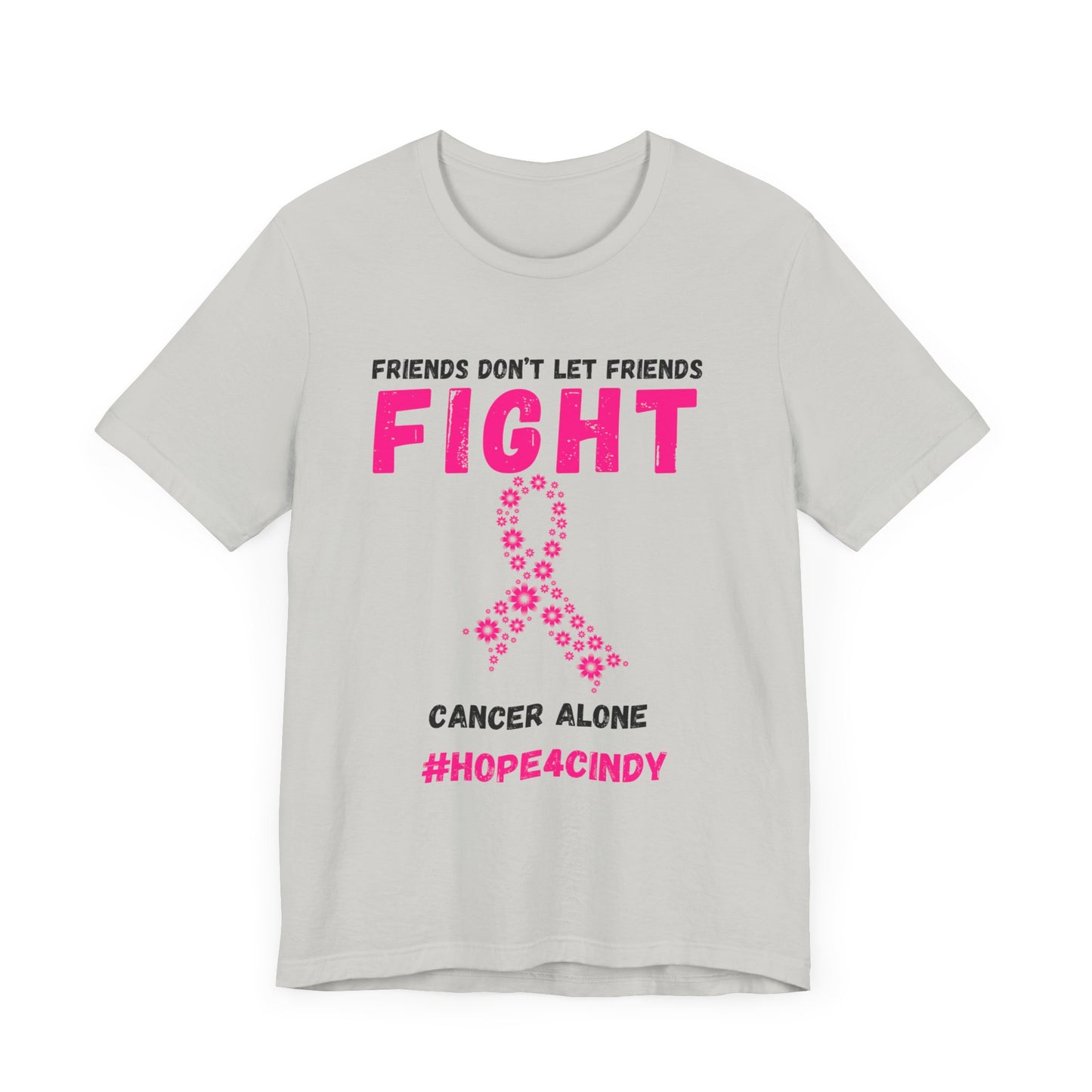 Friends Don't Let Friends Fight Cancer Alone Unisex Jersey Short Sleeve Tee
