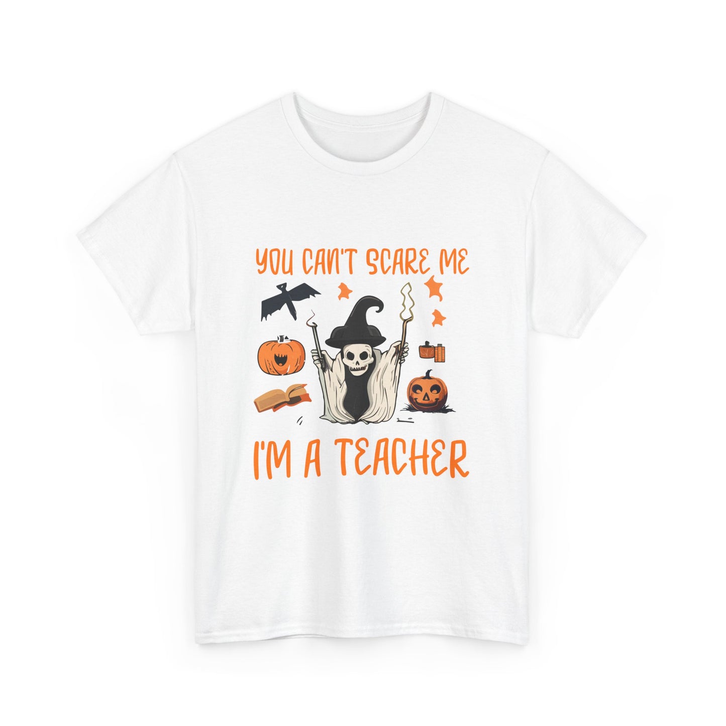 Halloween Teacher Tee - "You Can't Scare Me, I'm a Teacher" - Halloween School Teacher Unisex Heavy Cotton T-Shirt