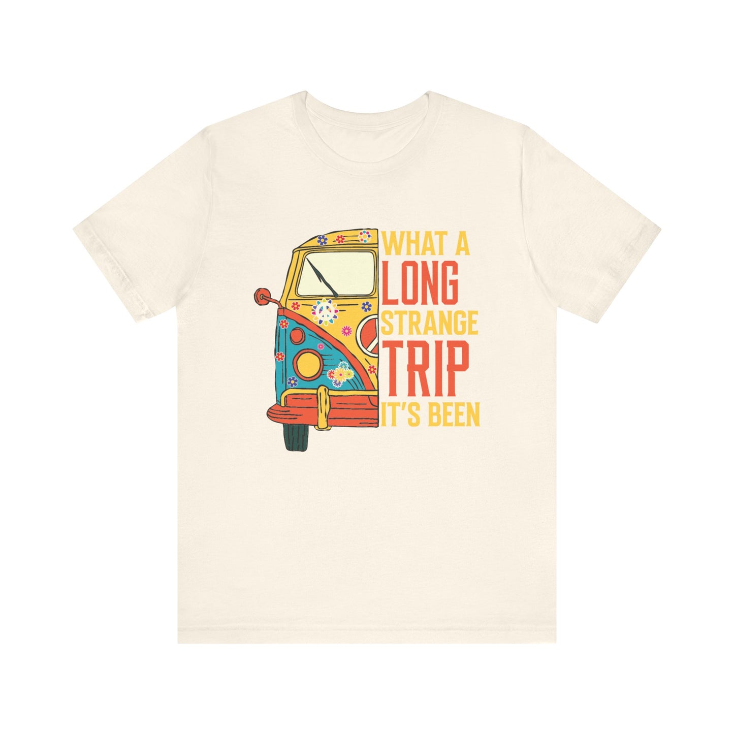 What a Long Strange Trip it Has Been Unisex Jersey Short Sleeve Tee