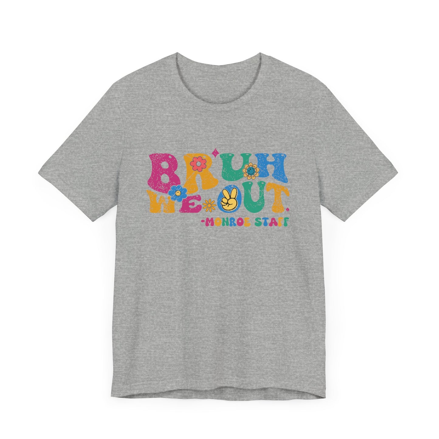 BRUH WE OUT -MONROEUnisex Jersey Short Sleeve Tee