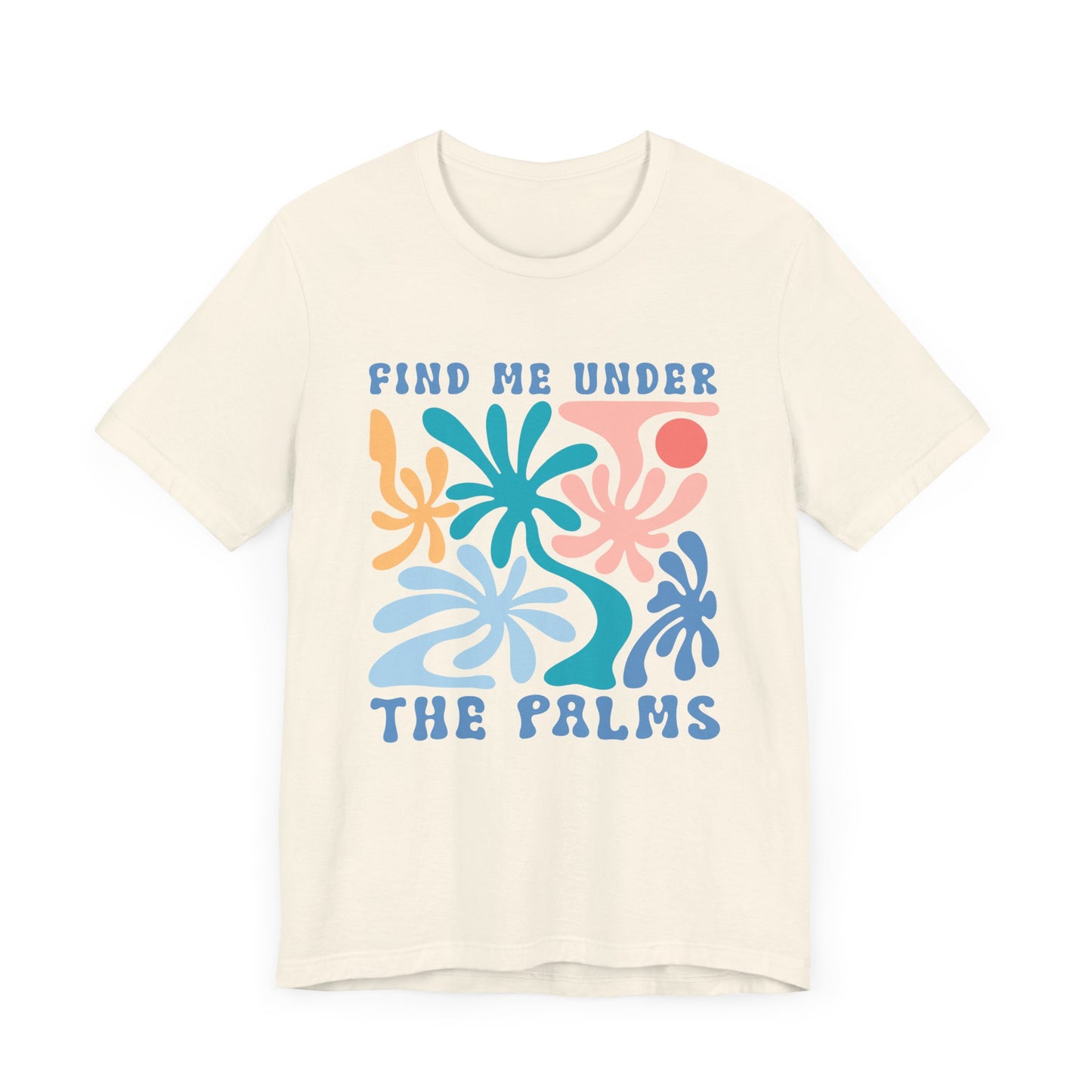 Find Me Under the Palms Unisex Jersey Short Sleeve Tee