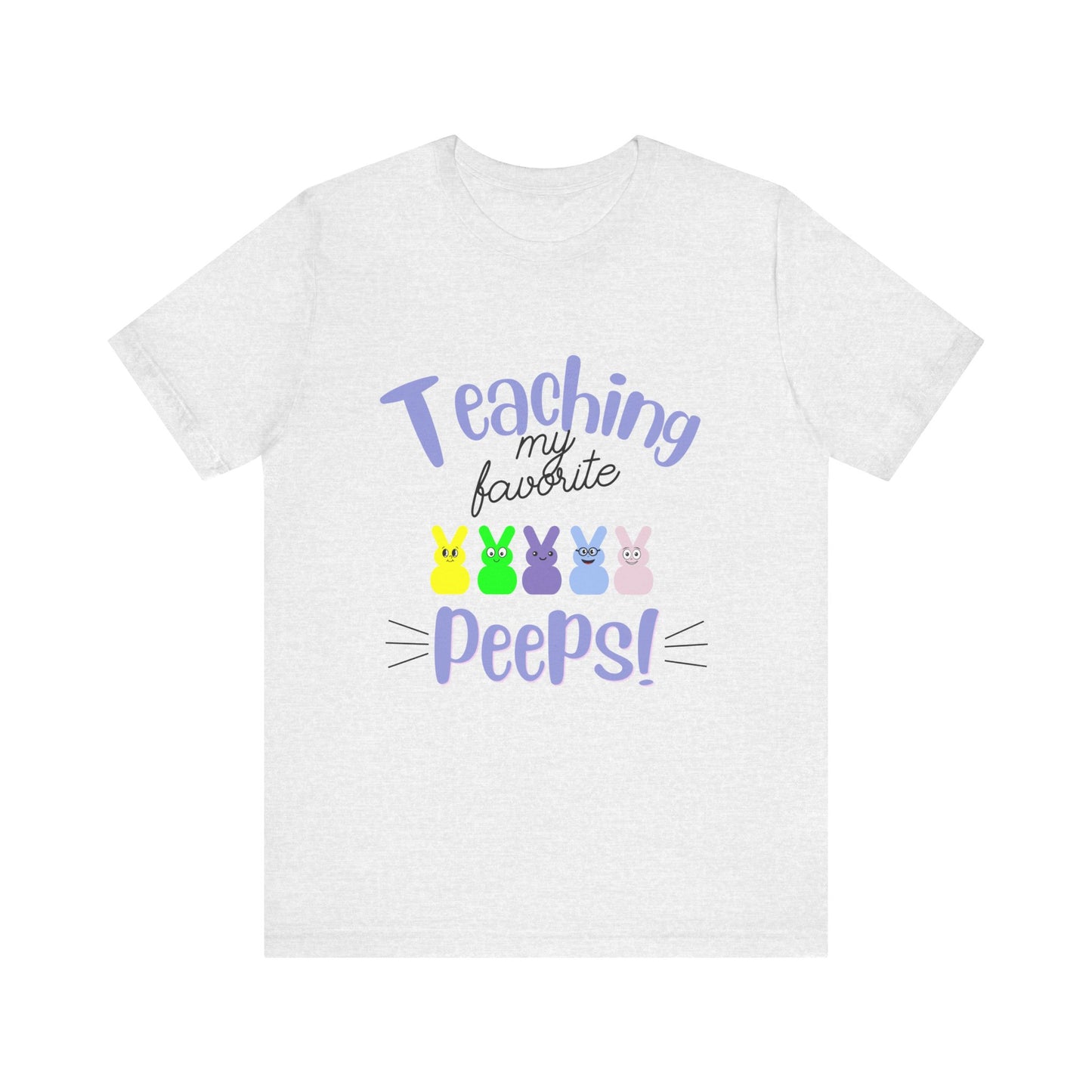 Teaching my Favorite Peeps Unisex Jersey Short Sleeve Tee