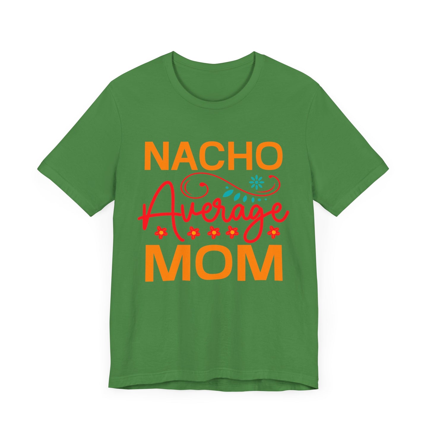 Nacho Average Mom Unisex Jersey Short Sleeve Tee