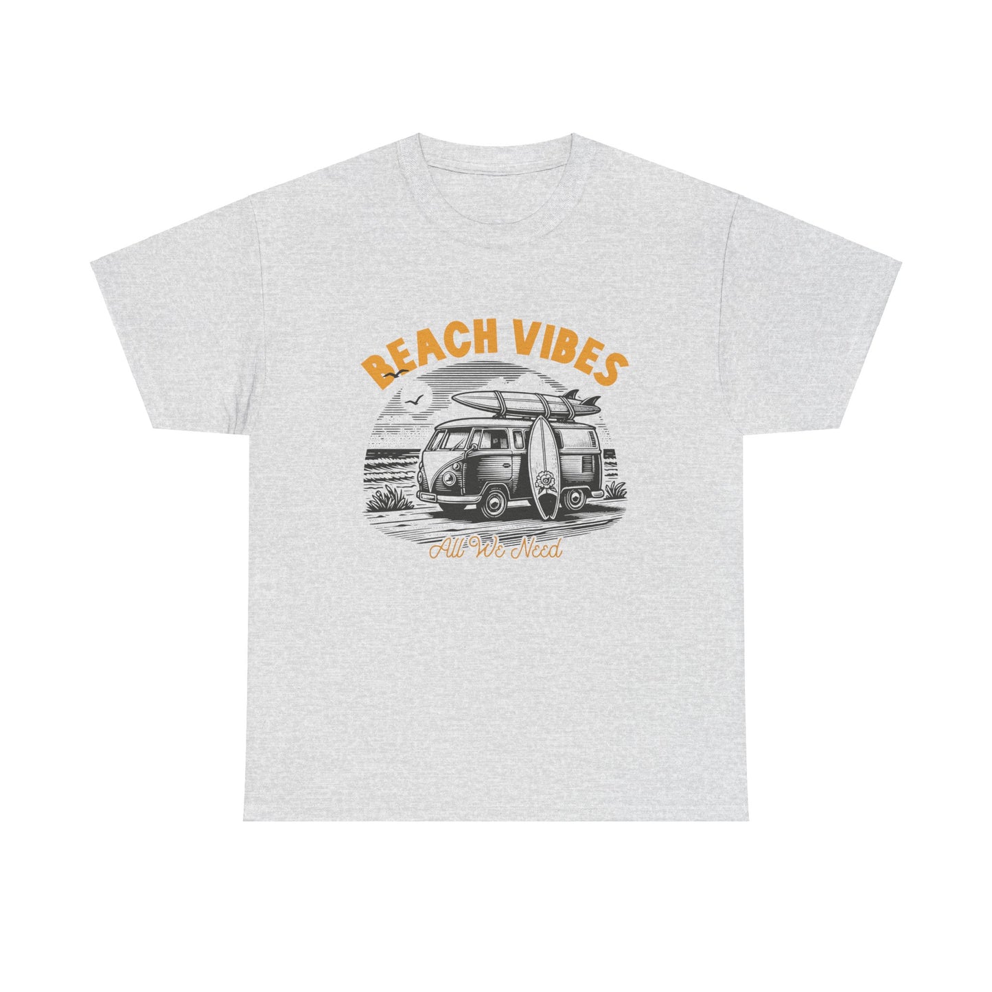 BEACH VIBES is ALL WE NEED Unisex Heavy Cotton Tee