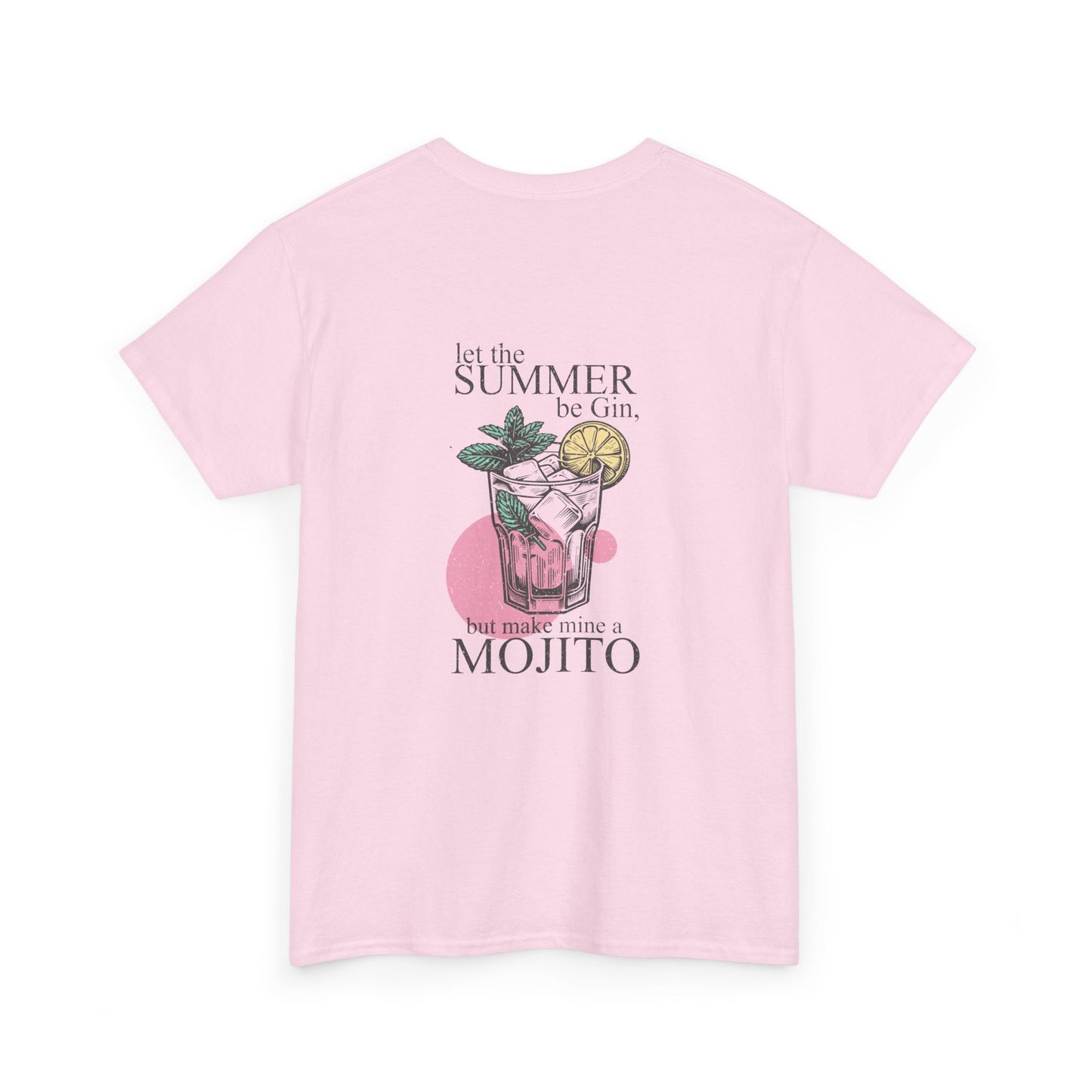 Let the Summer be Gin, But Make Mine A Mojito Unisex Heavy Cotton Tee