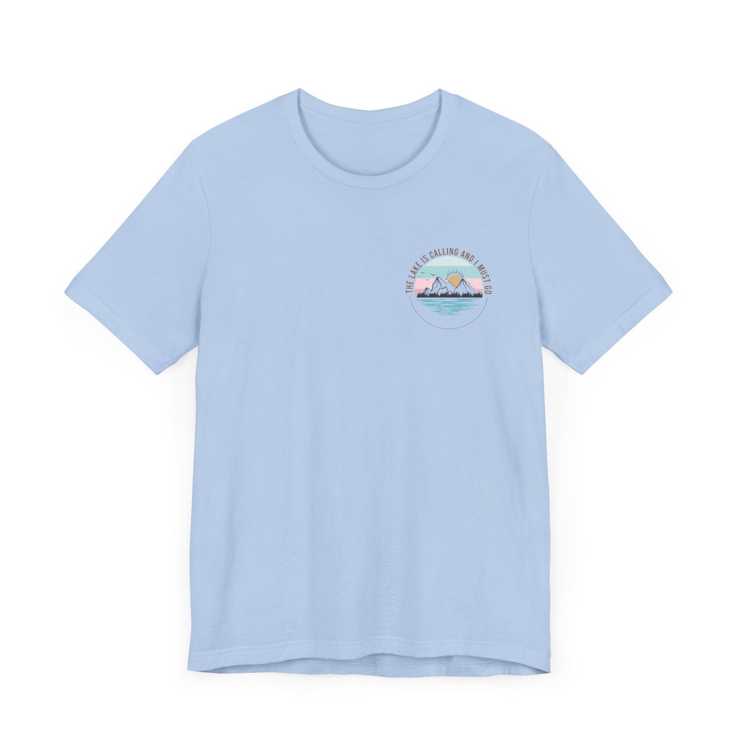 The Lake is Calling and I Must Go Unisex Jersey Short Sleeve Tee