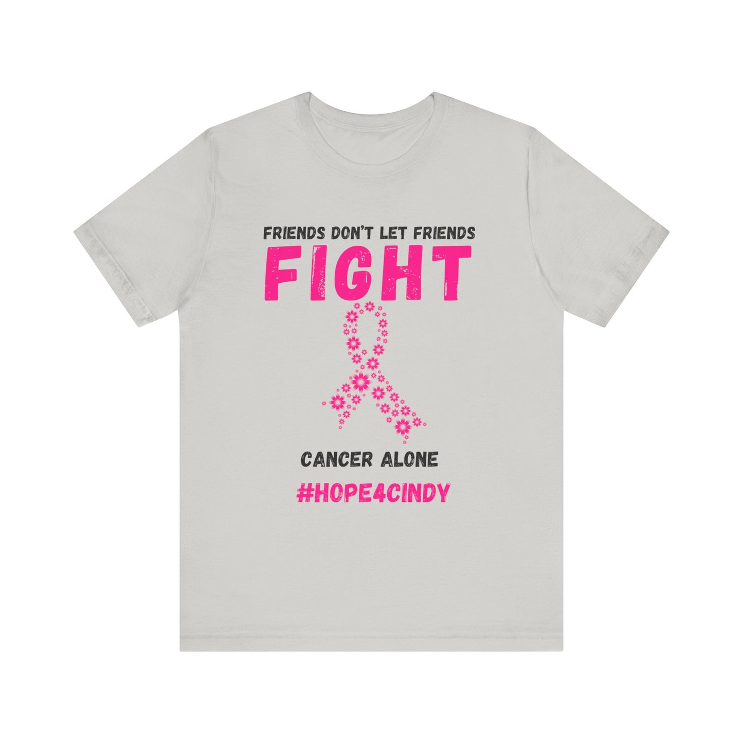 Friends Don't Let Friends Fight Cancer Alone Unisex Jersey Short Sleeve Tee