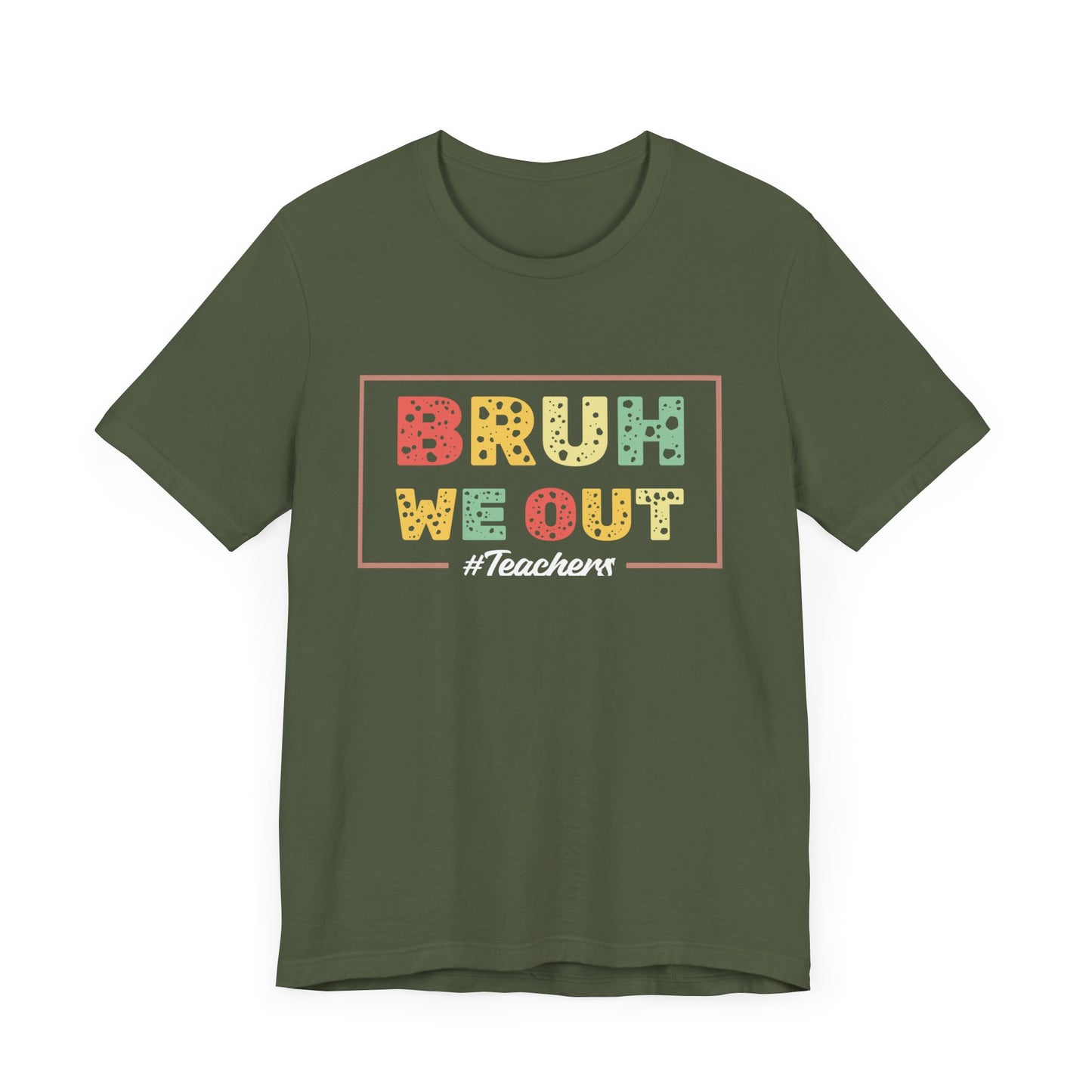 Bruh We Out Teachers Unisex Jersey Short Sleeve Tee