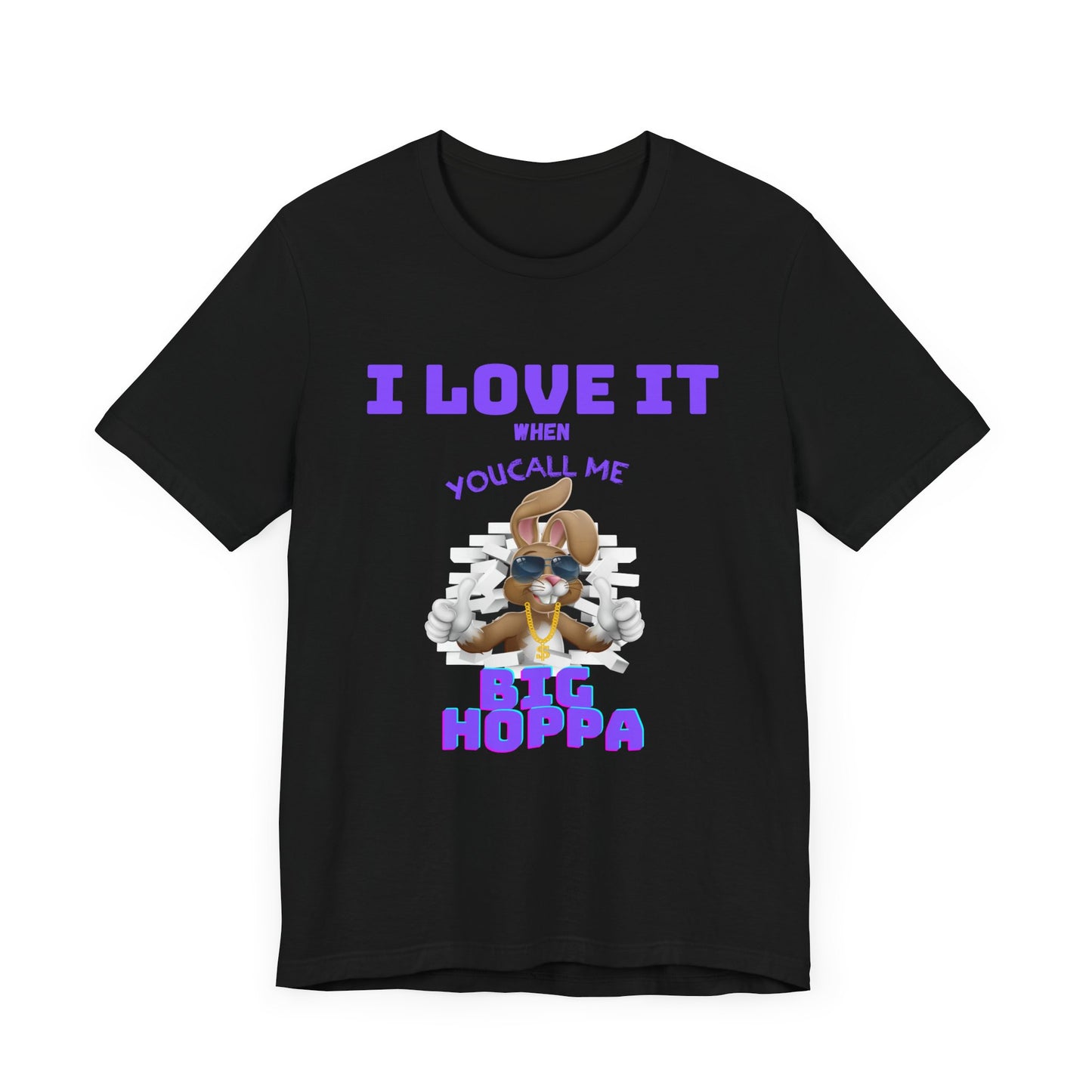 I Love It When you Call Me Big Hoppa Easter TShirt Unisex Jersey Short Sleeve Tee