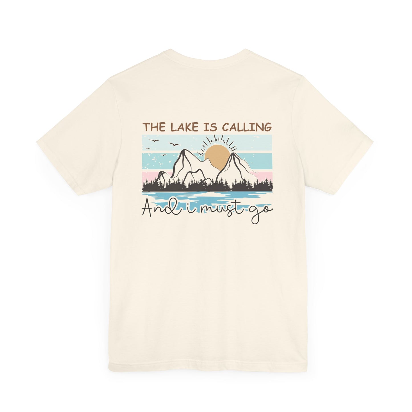 The Lake is Calling and I Must Go Unisex Jersey Short Sleeve Tee