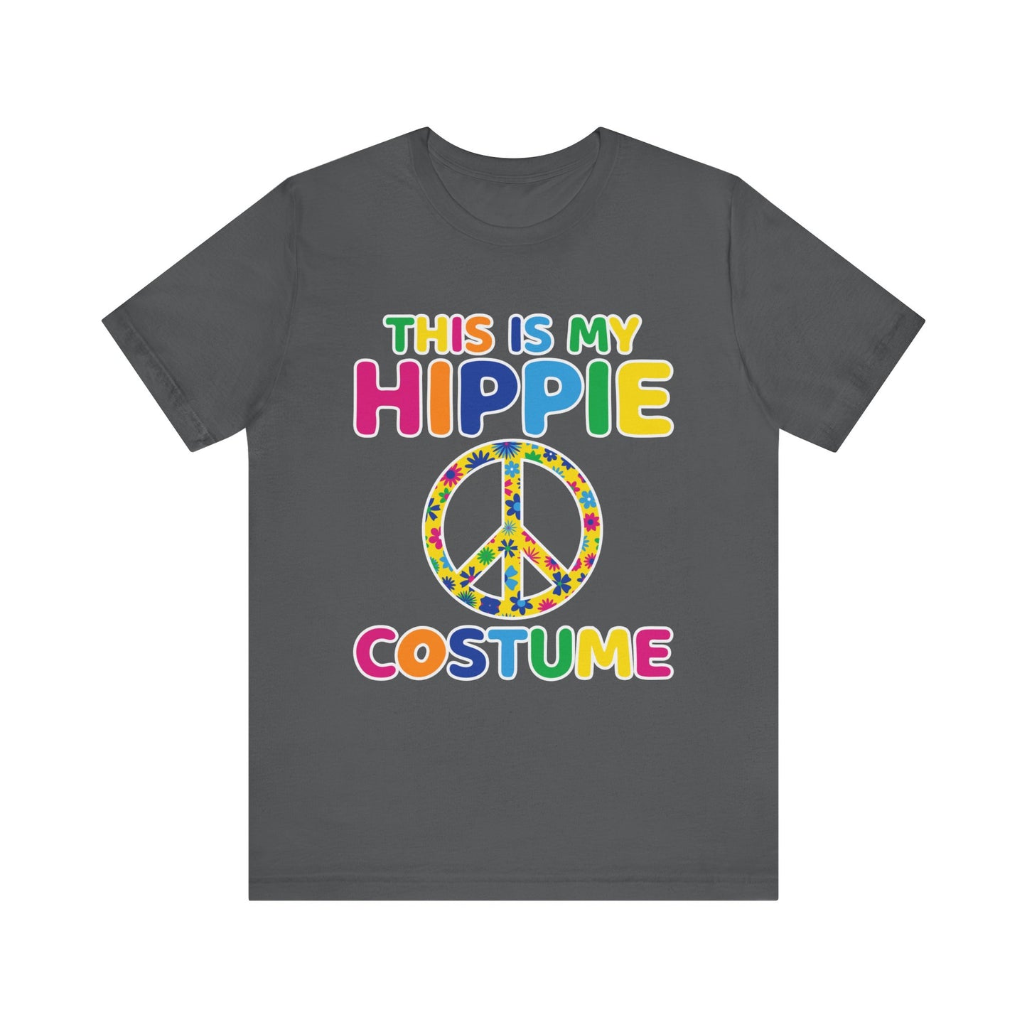 This is My Hippie Costume Unisex Jersey Short Sleeve Tee