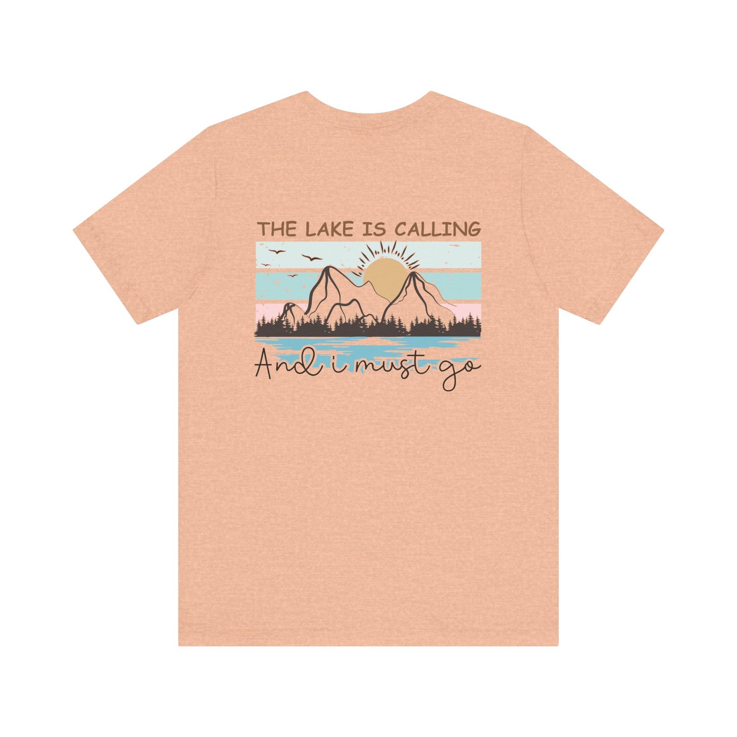 The Lake is Calling and I Must Go Unisex Jersey Short Sleeve Tee