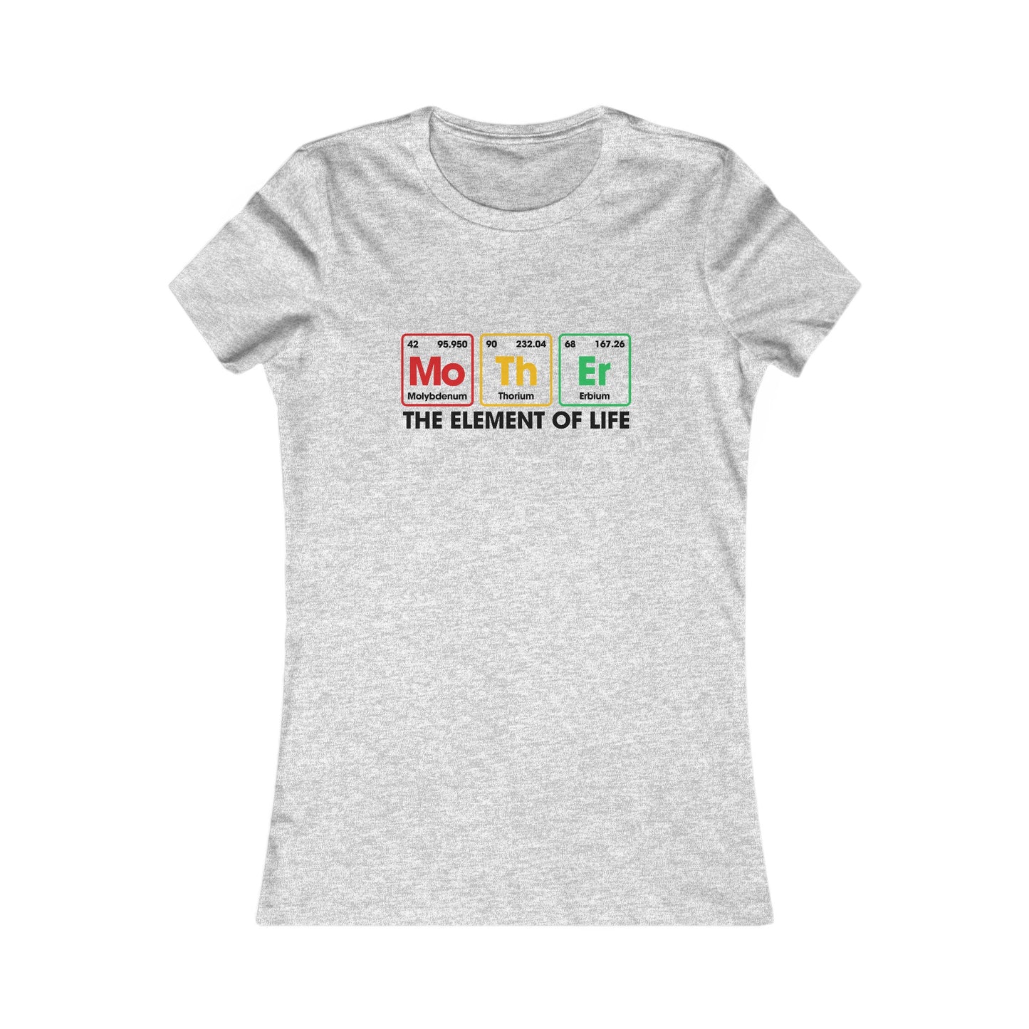 Mother The Element of Life Women's Favorite Tee