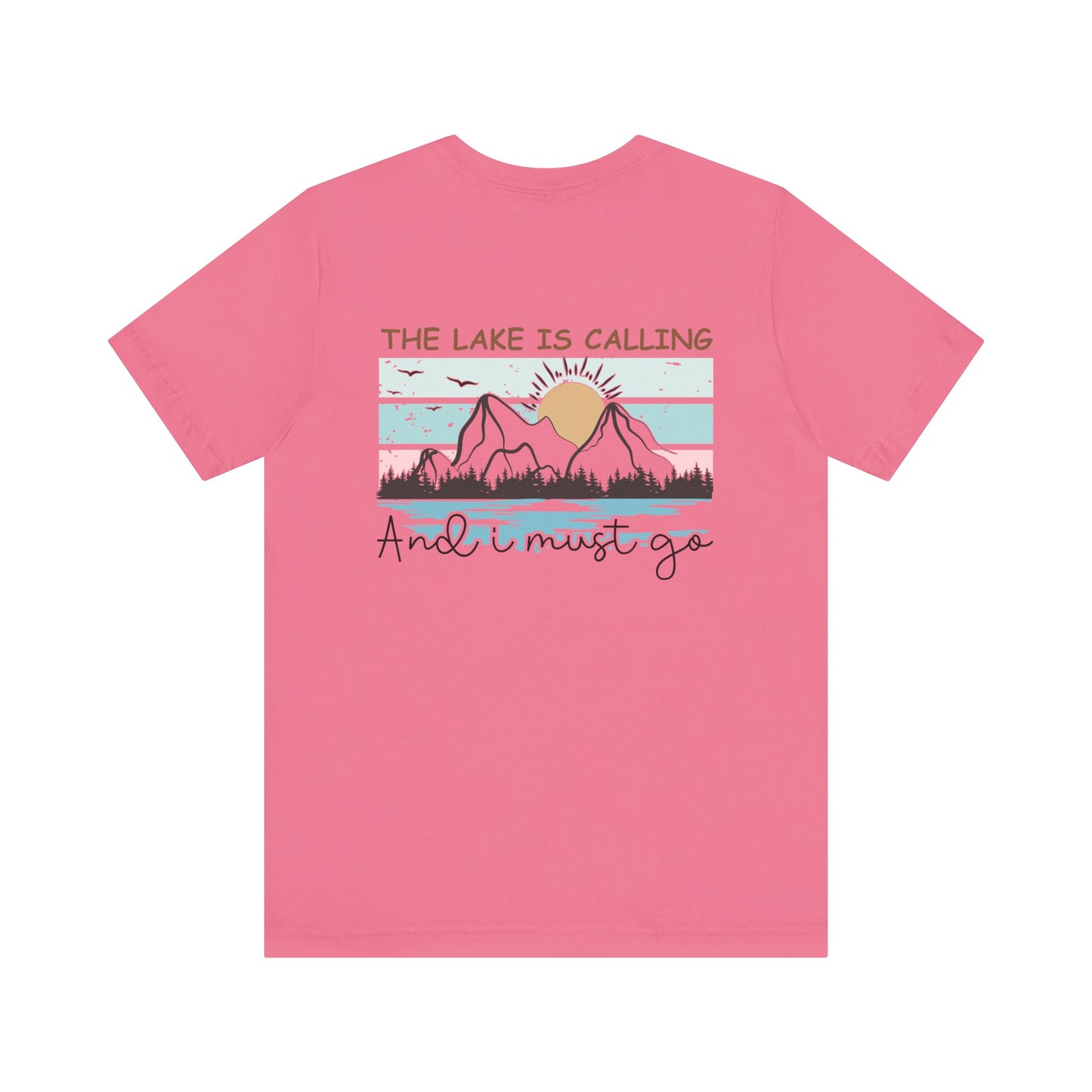 The Lake is Calling and I Must Go Unisex Jersey Short Sleeve Tee