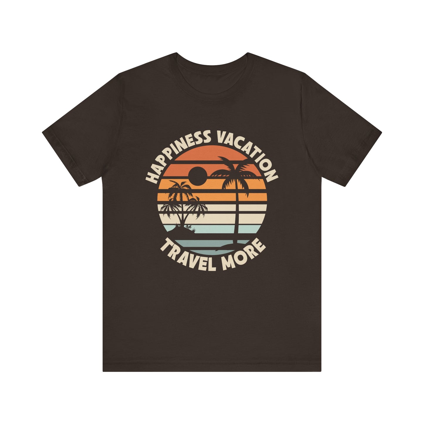 Happiness Vacation Travel More Unisex Jersey Short Sleeve Tee