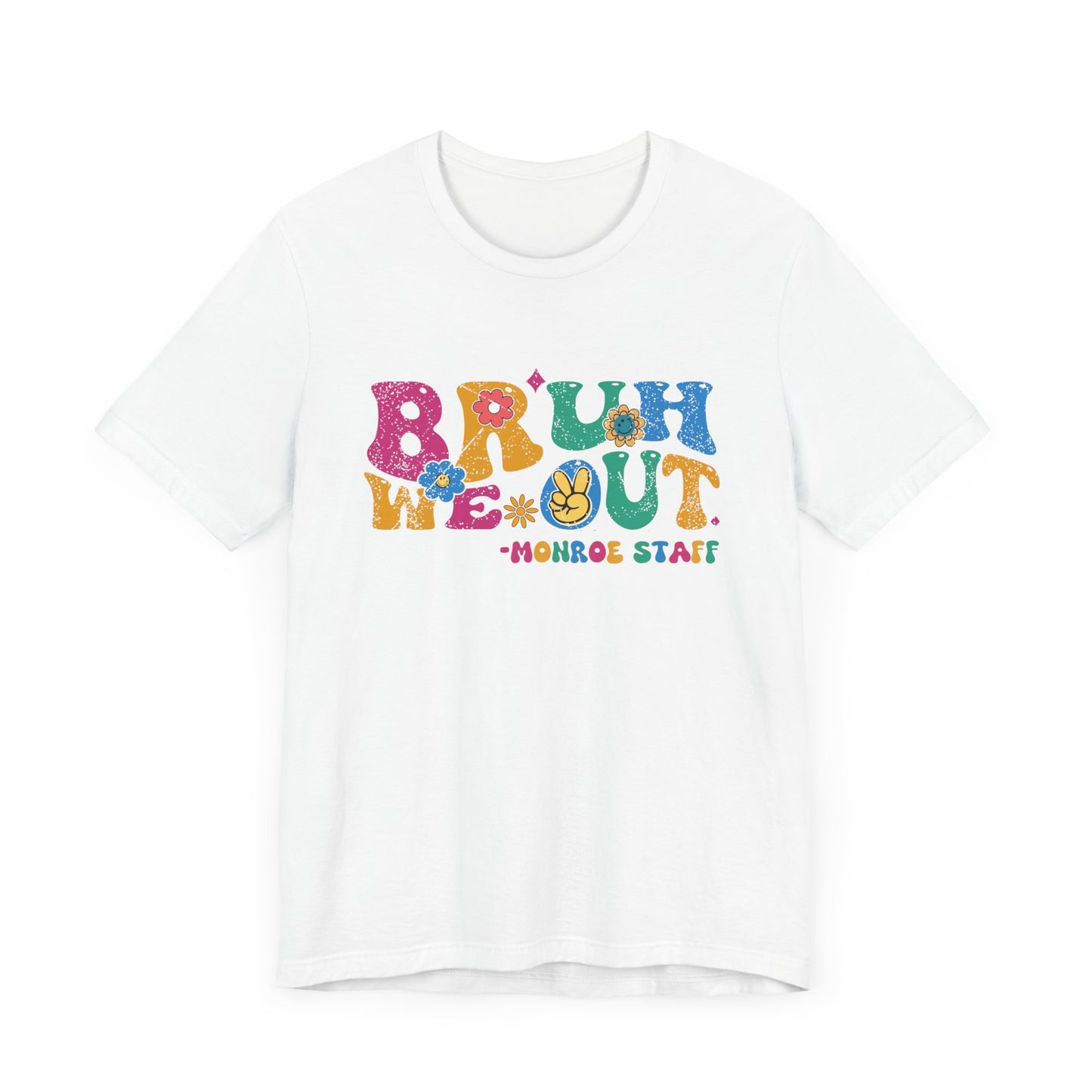 BRUH WE OUT -MONROEUnisex Jersey Short Sleeve Tee