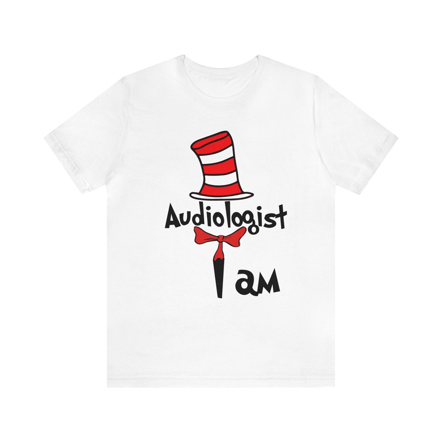 Audiologist I am Seuss Hat Unisex Jersey Short Sleeve Tee