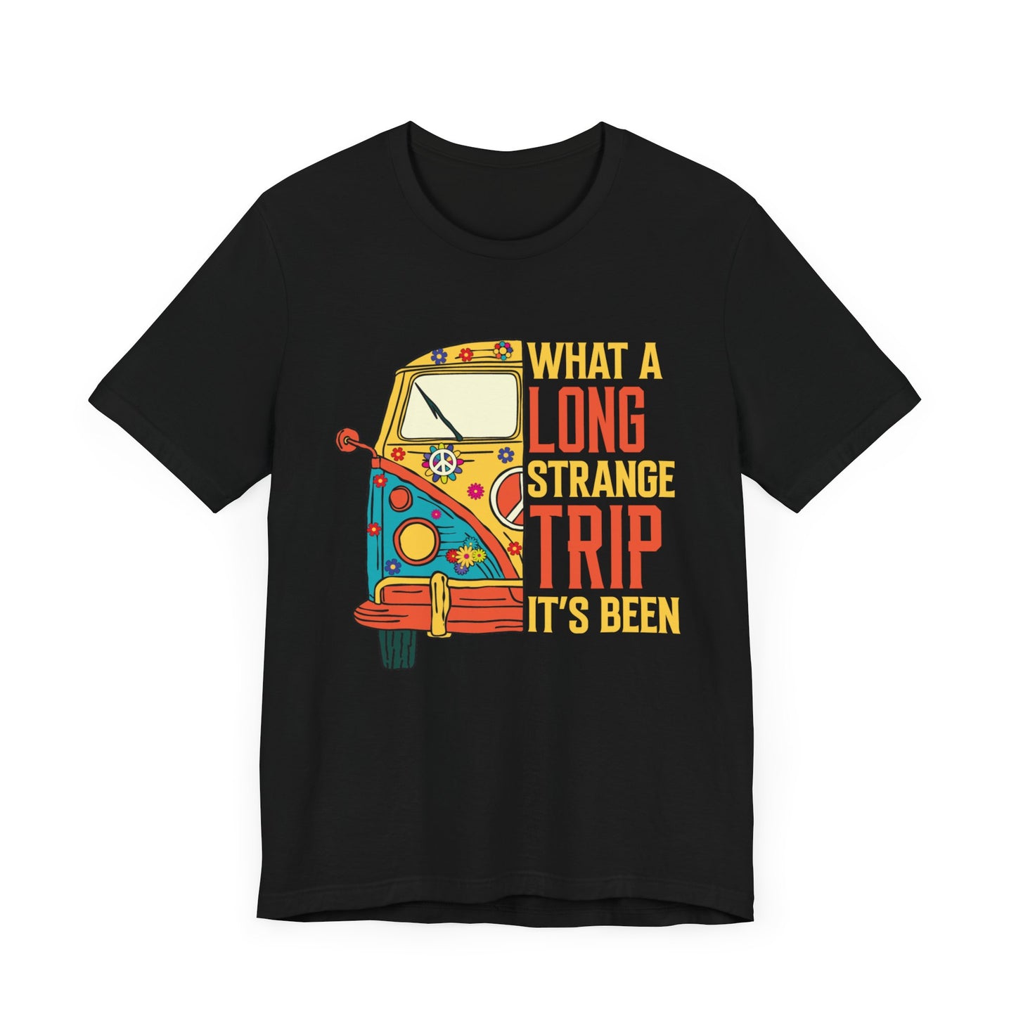 What a Long Strange Trip it Has Been Unisex Jersey Short Sleeve Tee