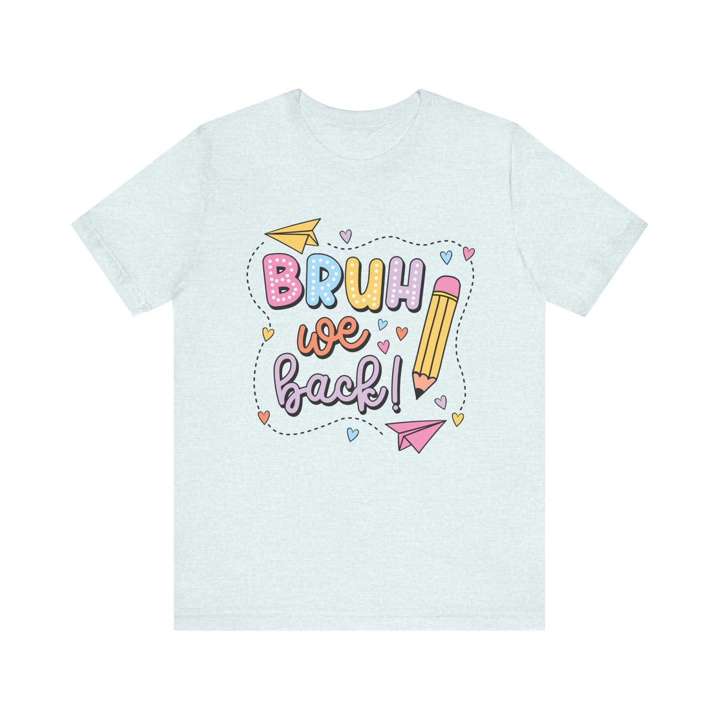 Back to School Bruh We Back Unisex Jersey Short Sleeve Tee