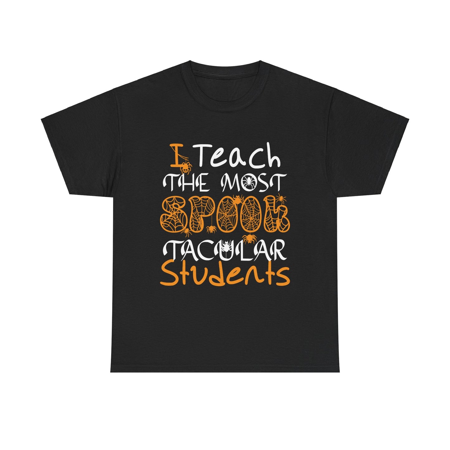 Spooktacular Teacher Tee - I Teach the Most Spooktacular Students Halloween School Teacher Unisex Heavy Cotton Shirt