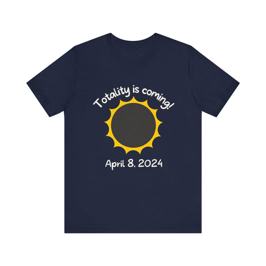 Totality is COMING Unisex Jersey Short Sleeve Tee