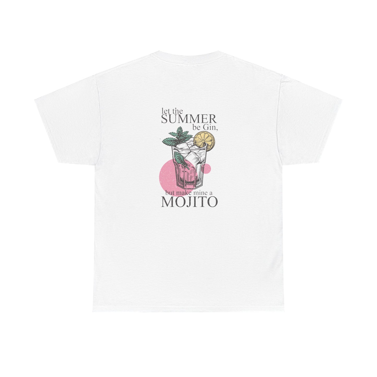 Let the Summer be Gin, But Make Mine A Mojito Unisex Heavy Cotton Tee