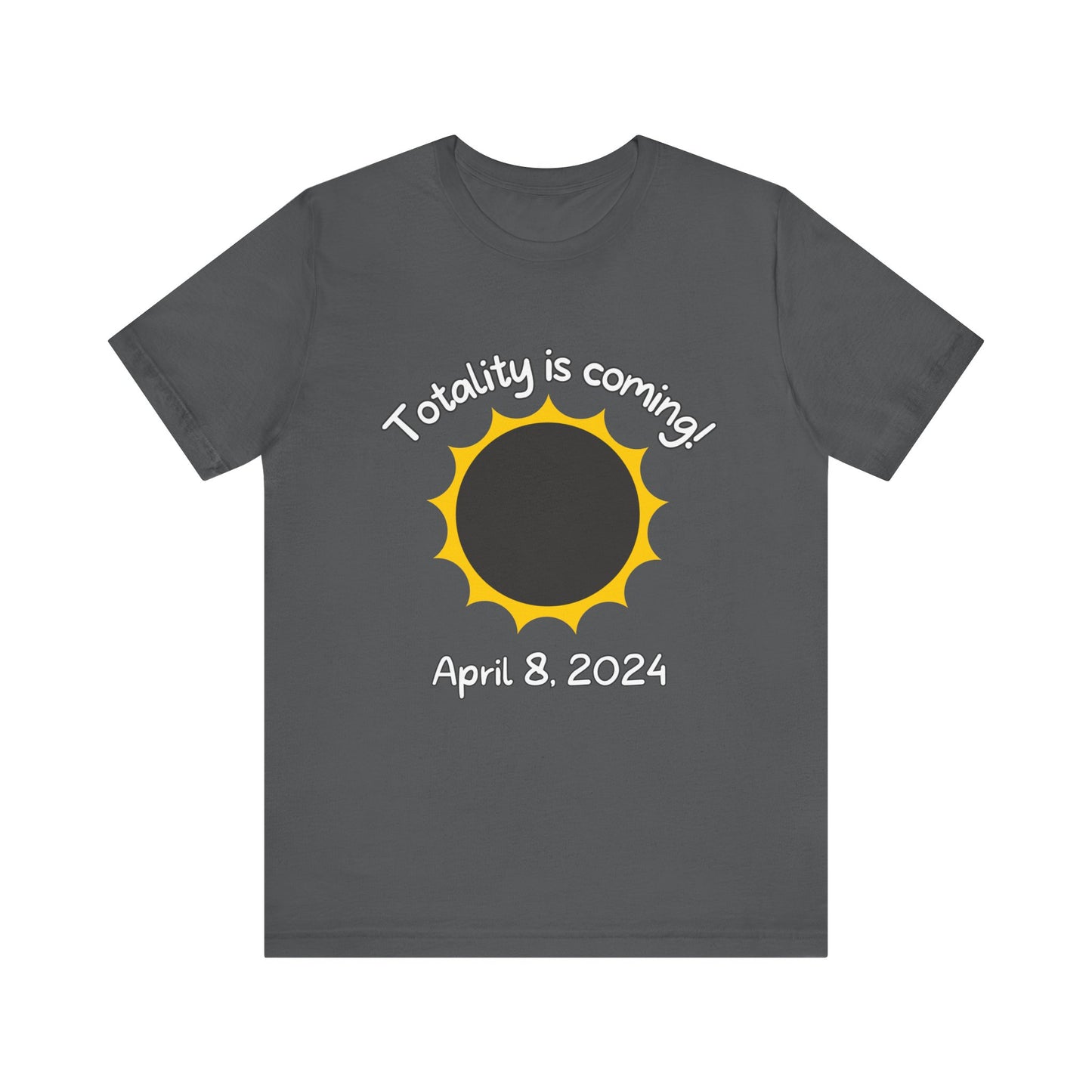 Totality is COMING Unisex Jersey Short Sleeve Tee