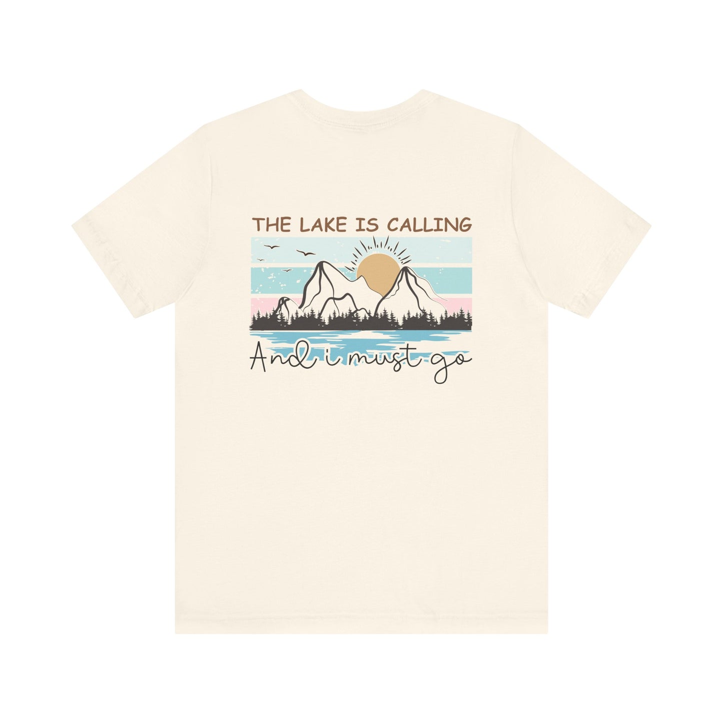 The Lake is Calling and I Must Go Unisex Jersey Short Sleeve Tee