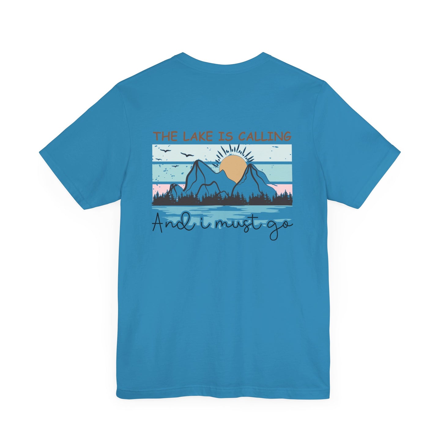 The Lake is Calling and I Must Go Unisex Jersey Short Sleeve Tee