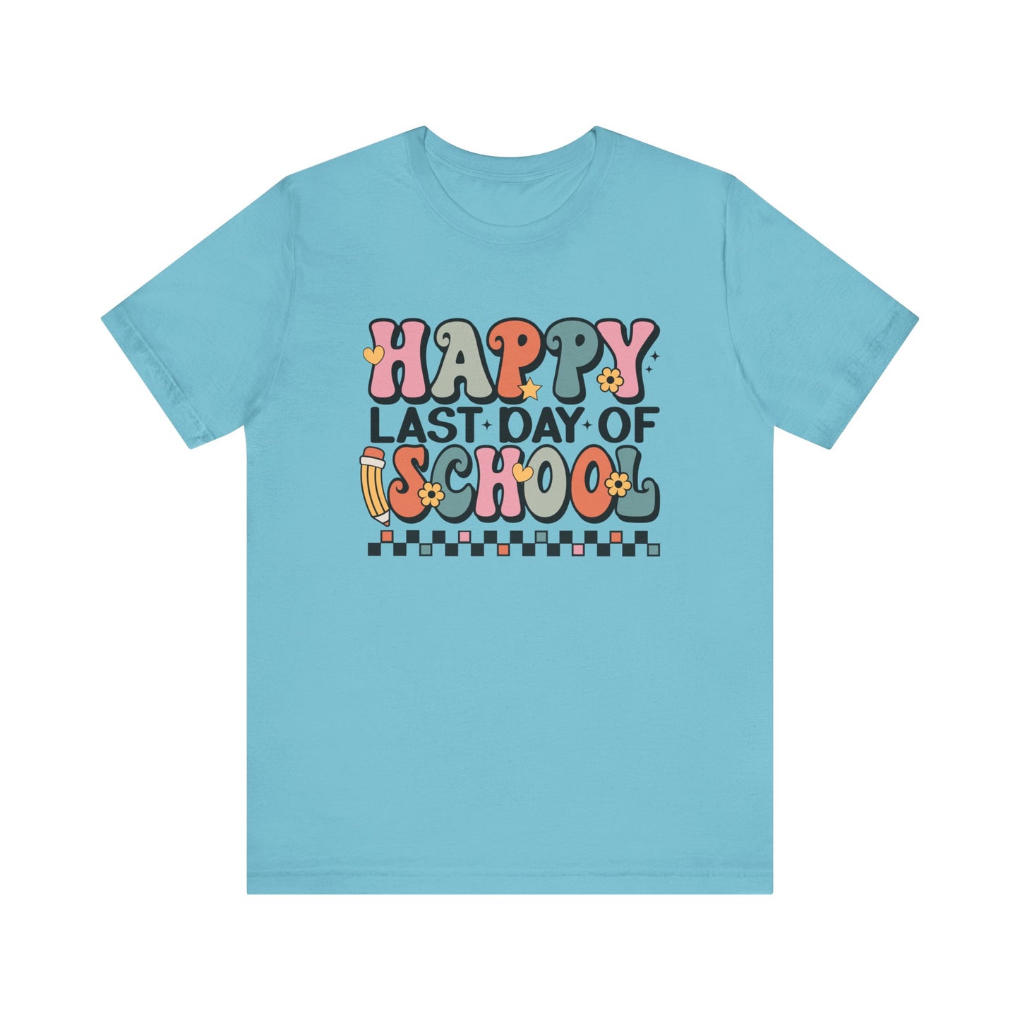 Happy Last Day of School Unisex Jersey Short Sleeve Tee