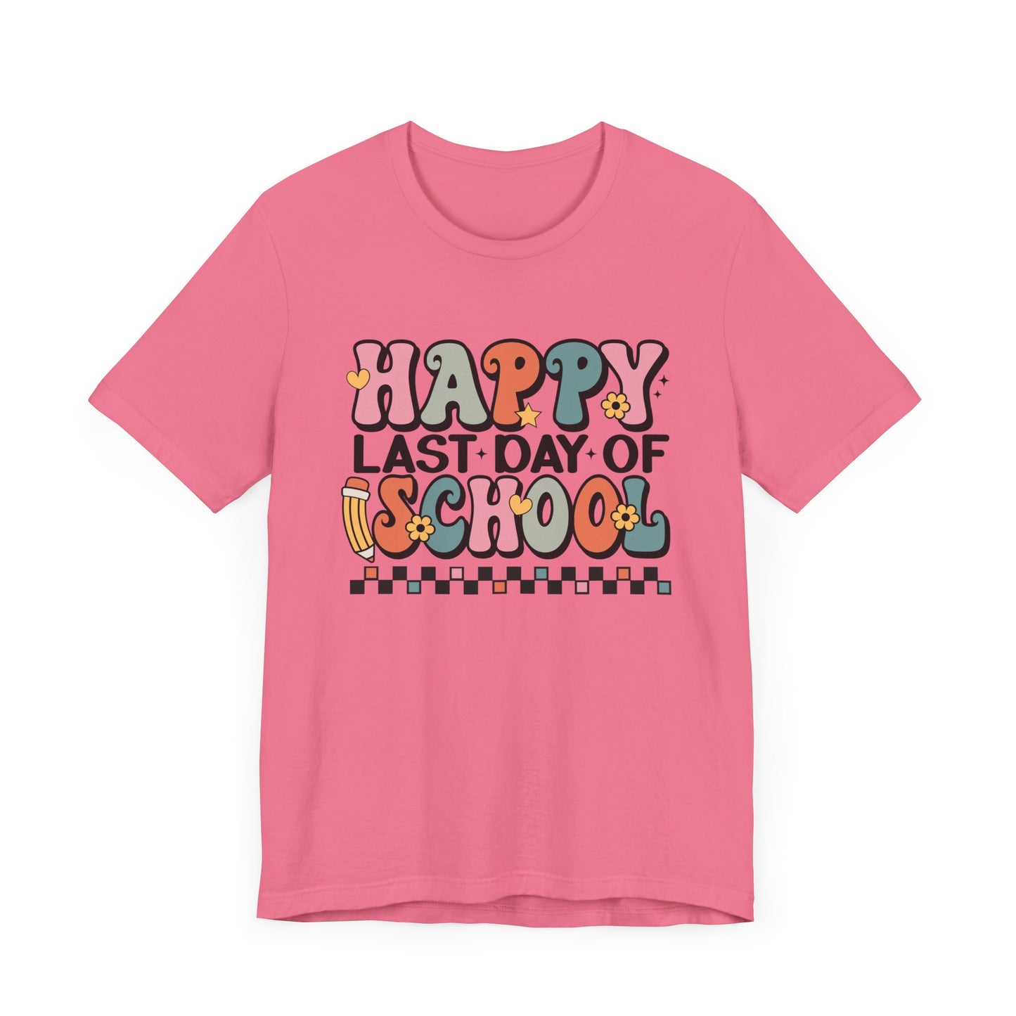 Happy Last Day of School Unisex Jersey Short Sleeve Tee