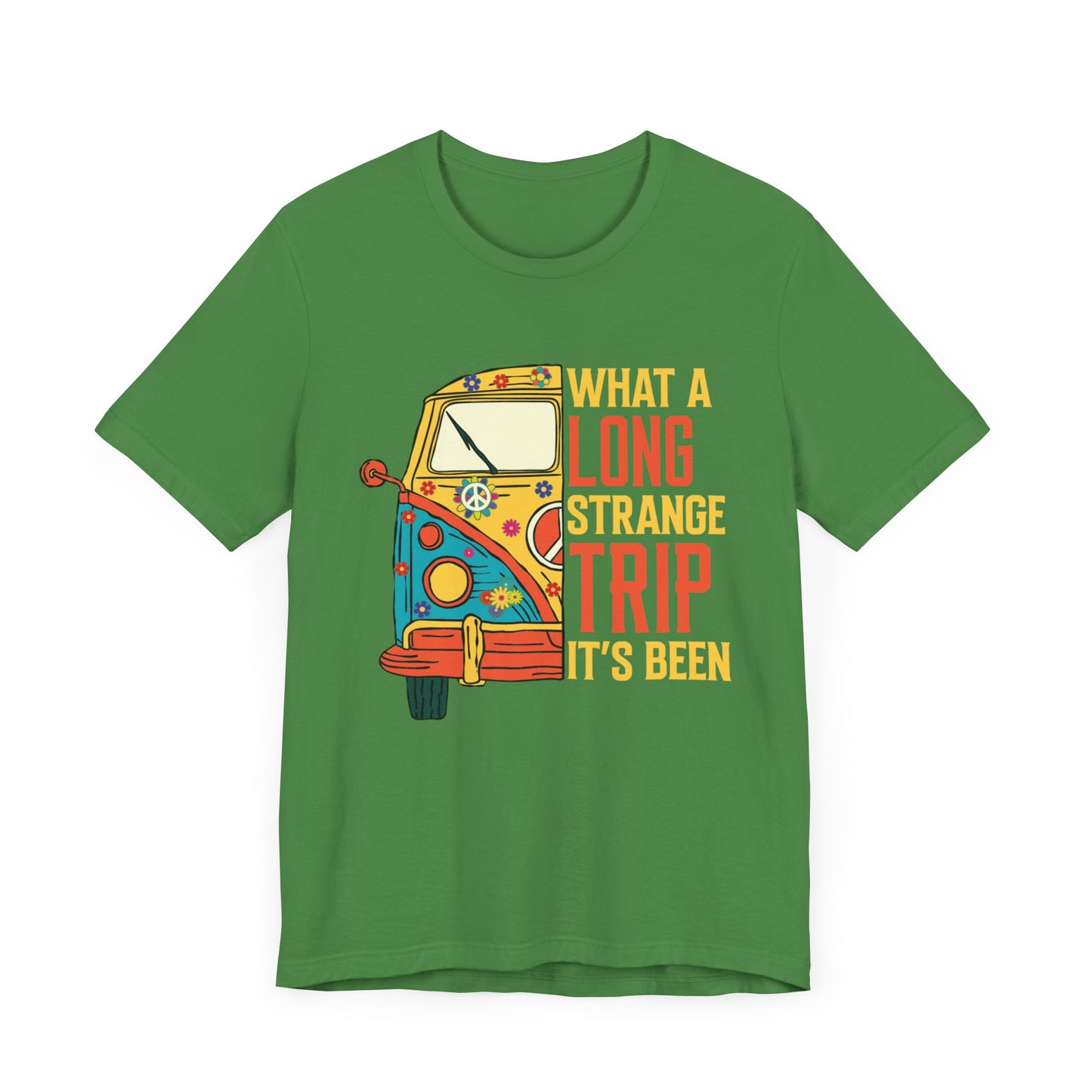 What a Long Strange Trip it Has Been Unisex Jersey Short Sleeve Tee