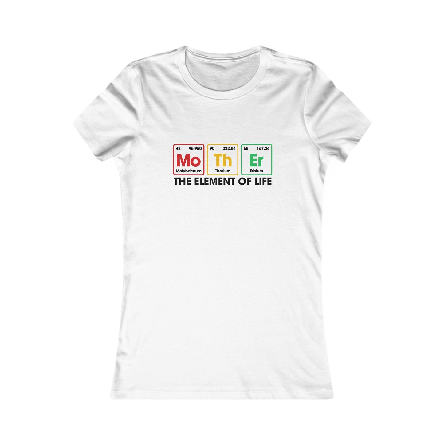 Mother The Element of Life Women's Favorite Tee