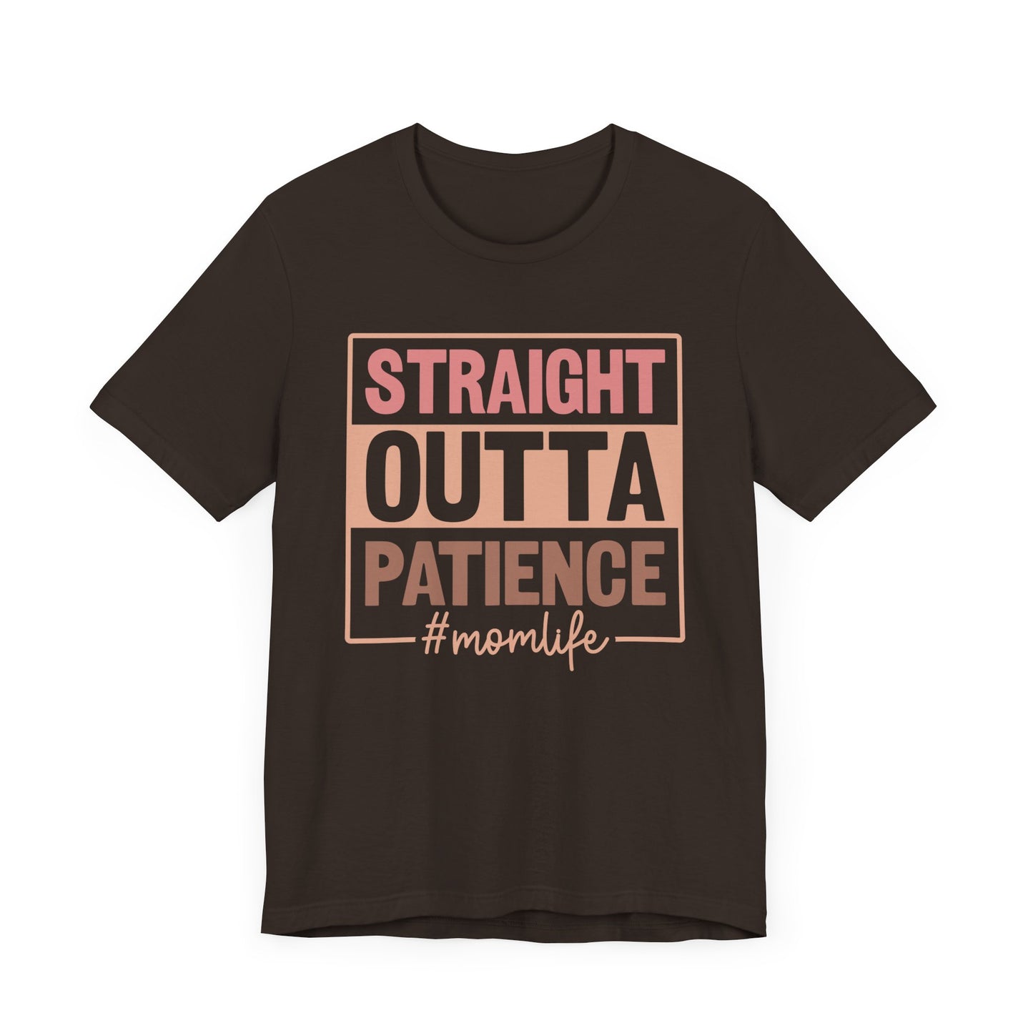 Straight Out of Patience #Mom Life Unisex Jersey Short Sleeve Tee