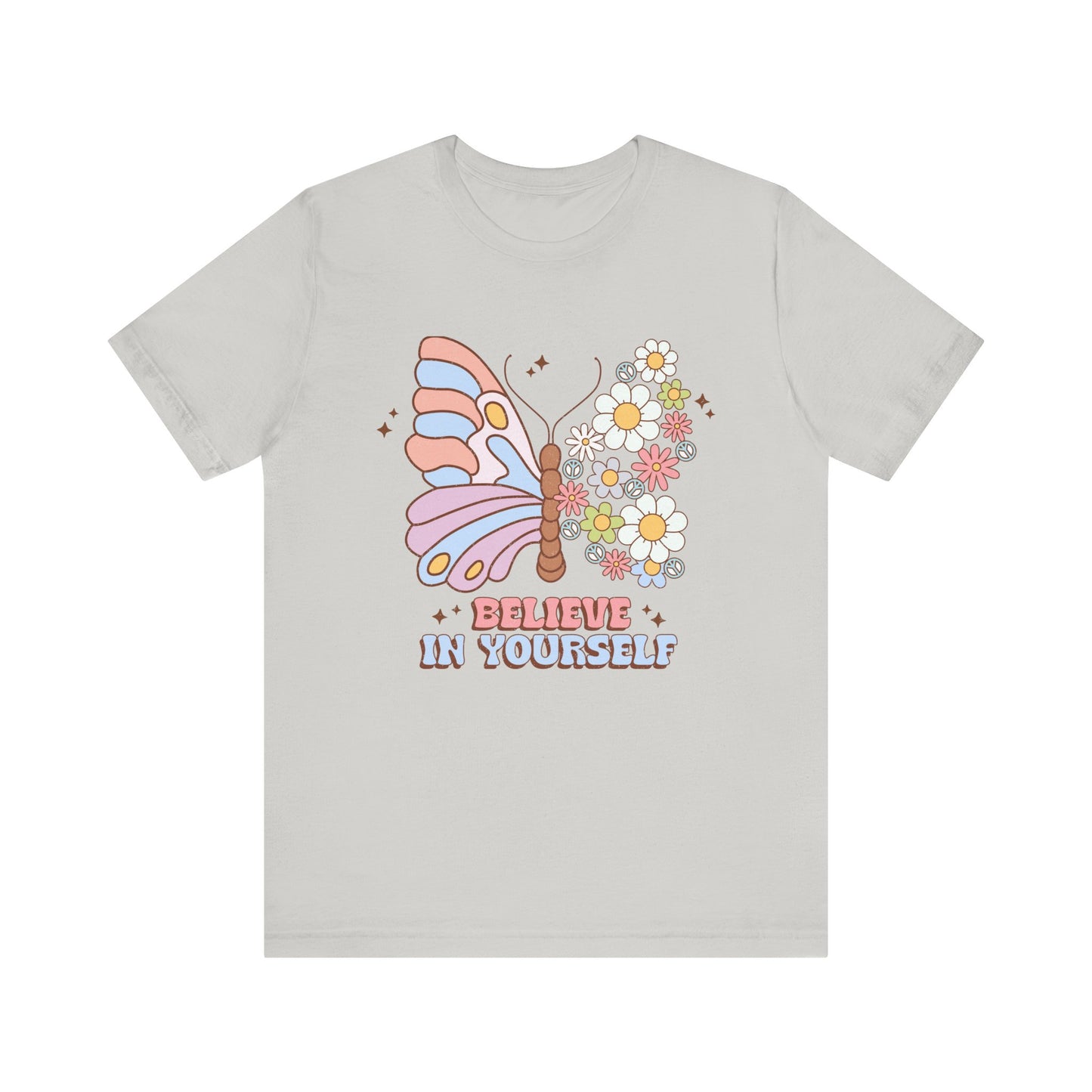 Believe In Yourself Butterfly Unisex Jersey Short Sleeve Tee