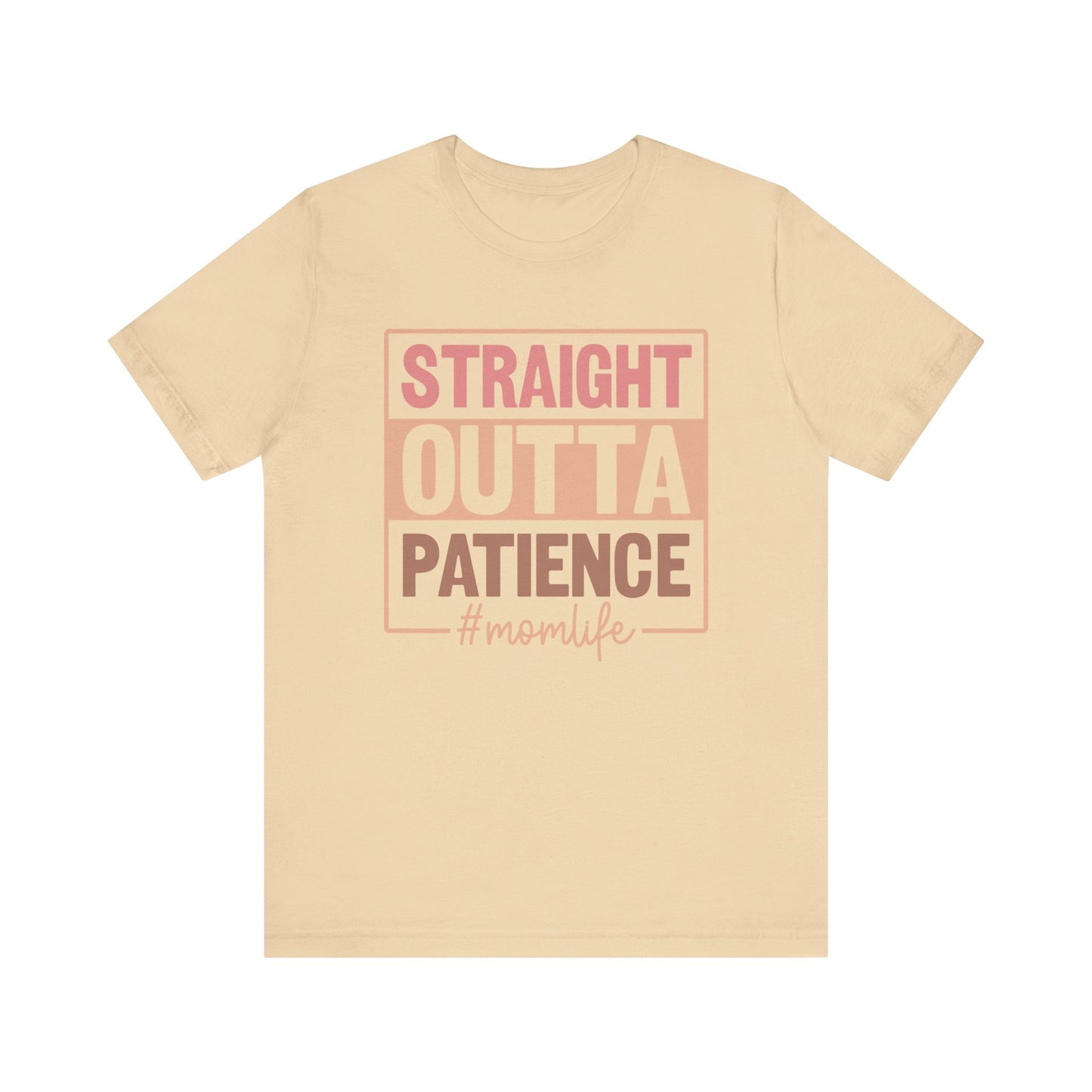 Straight Out of Patience #Mom Life Unisex Jersey Short Sleeve Tee