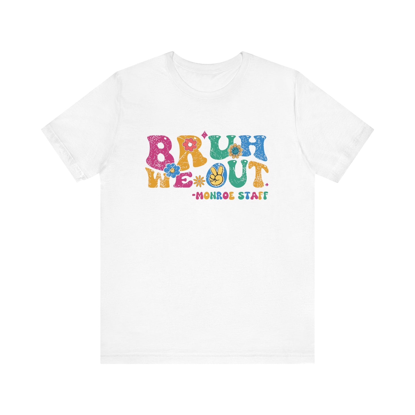 BRUH WE OUT -MONROEUnisex Jersey Short Sleeve Tee