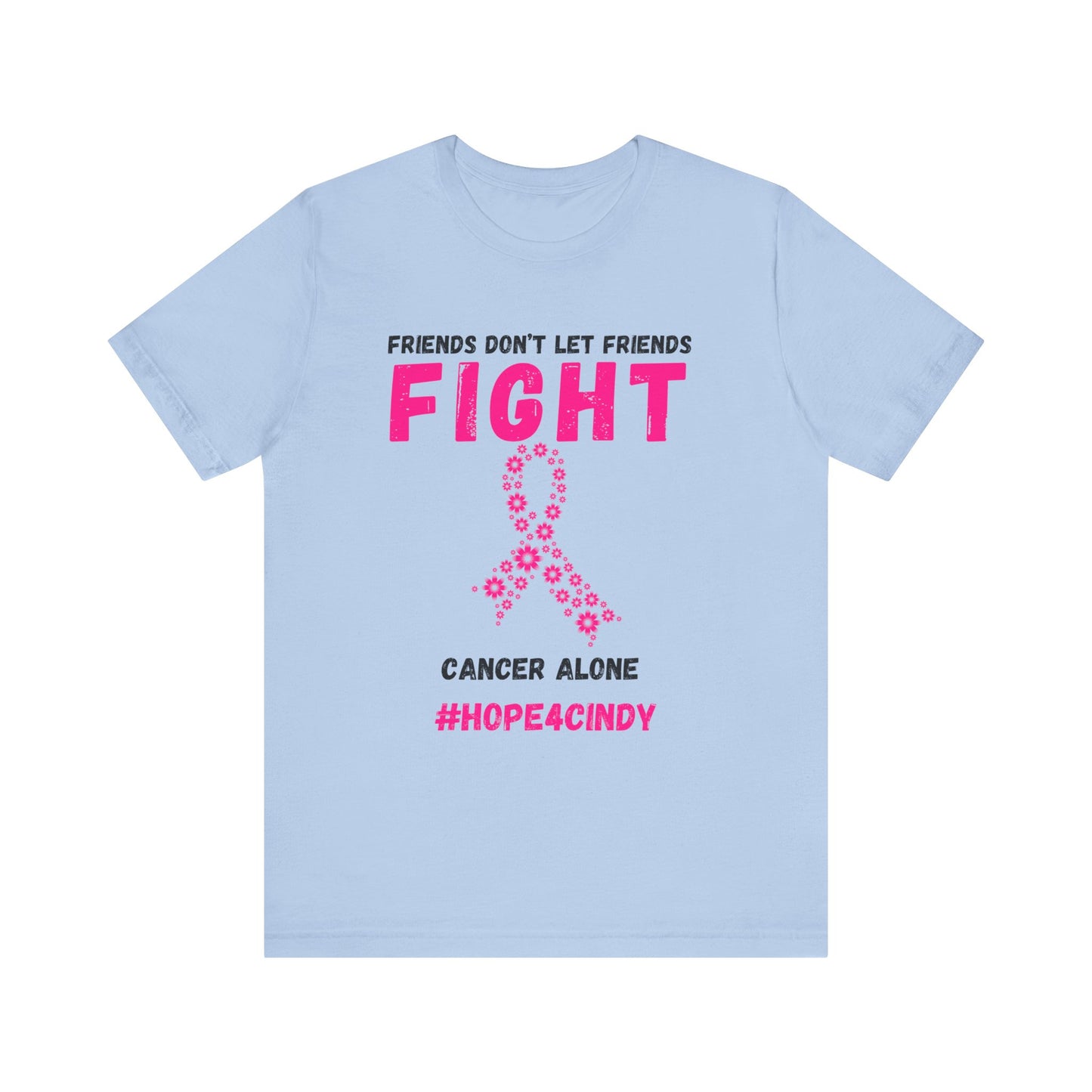 Friends Don't Let Friends Fight Cancer Alone Unisex Jersey Short Sleeve Tee