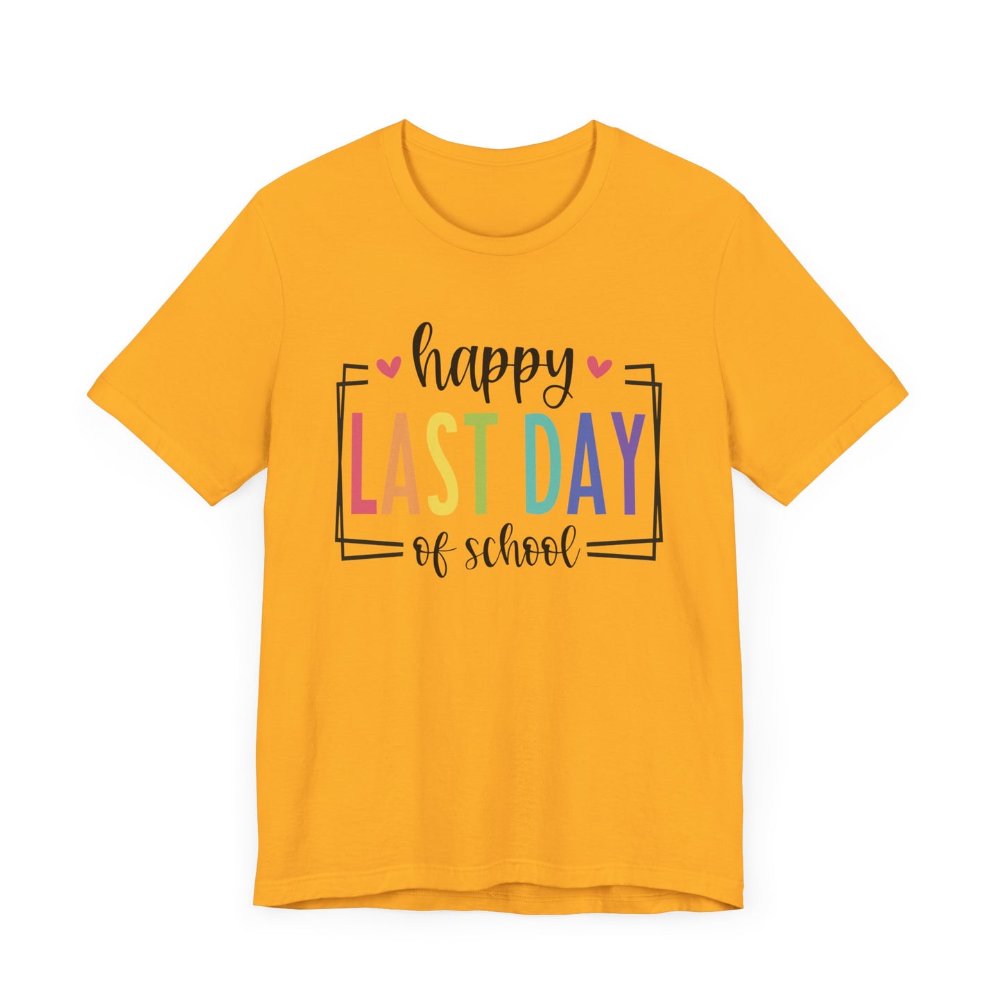 Happy Last Day of School Unisex Jersey Short Sleeve Tee