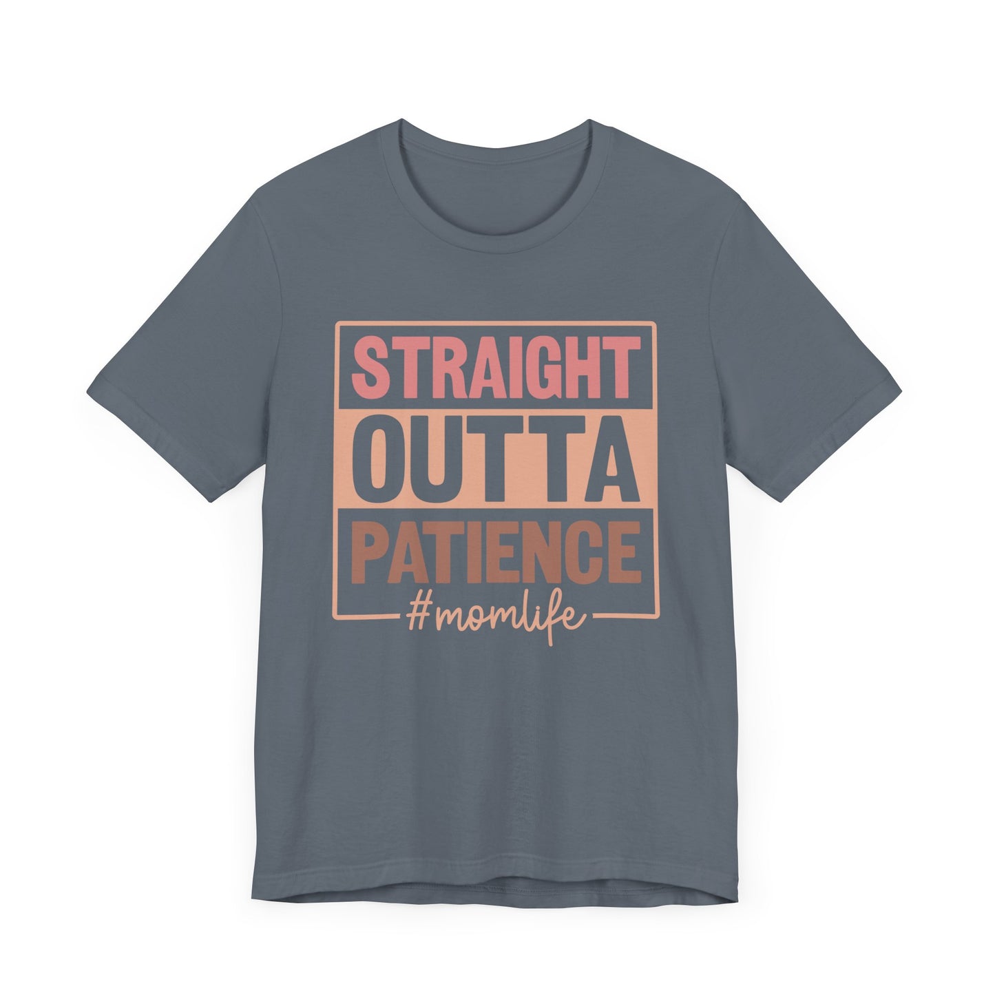 Straight Out of Patience #Mom Life Unisex Jersey Short Sleeve Tee