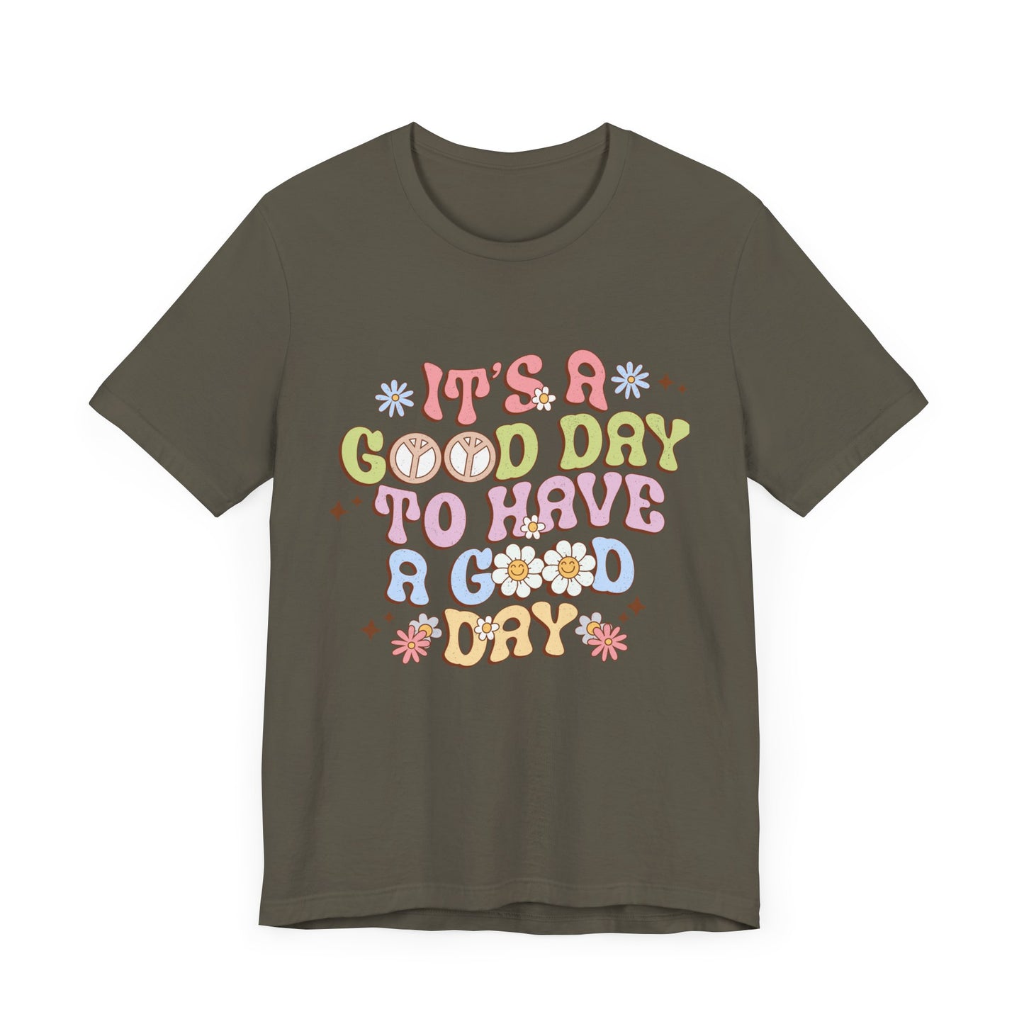 It's A Good Day to Have a Good Day Unisex Jersey Short Sleeve Tee