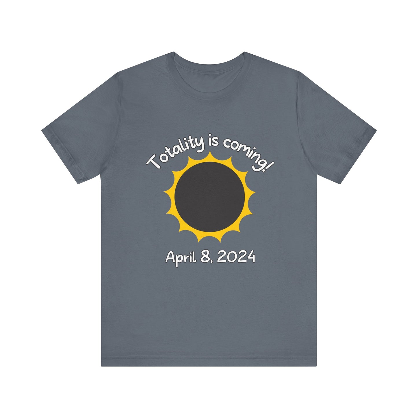 Totality is COMING Unisex Jersey Short Sleeve Tee