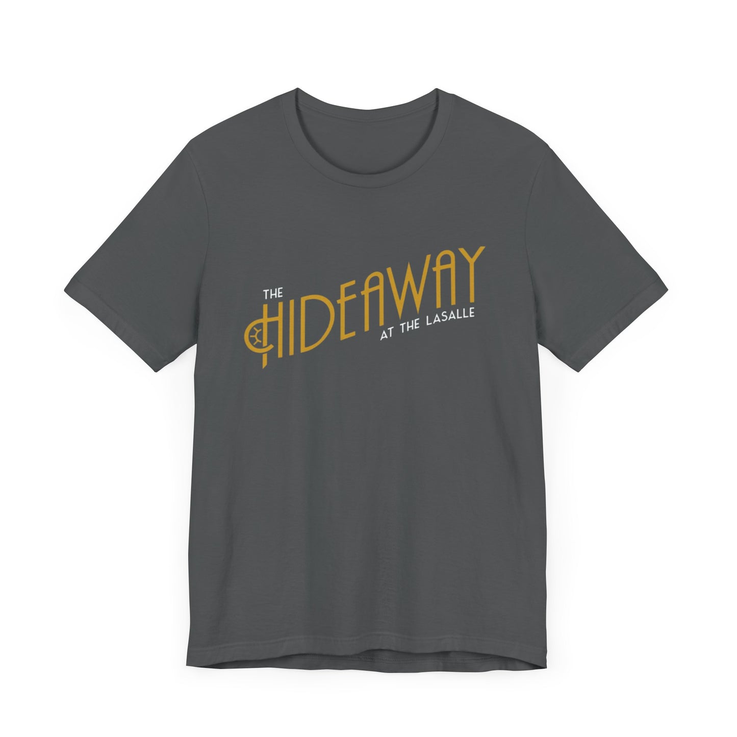 The Hideaway At the Lasalle Printed on Front with back desing Unisex Jersey Short Sleeve Tee