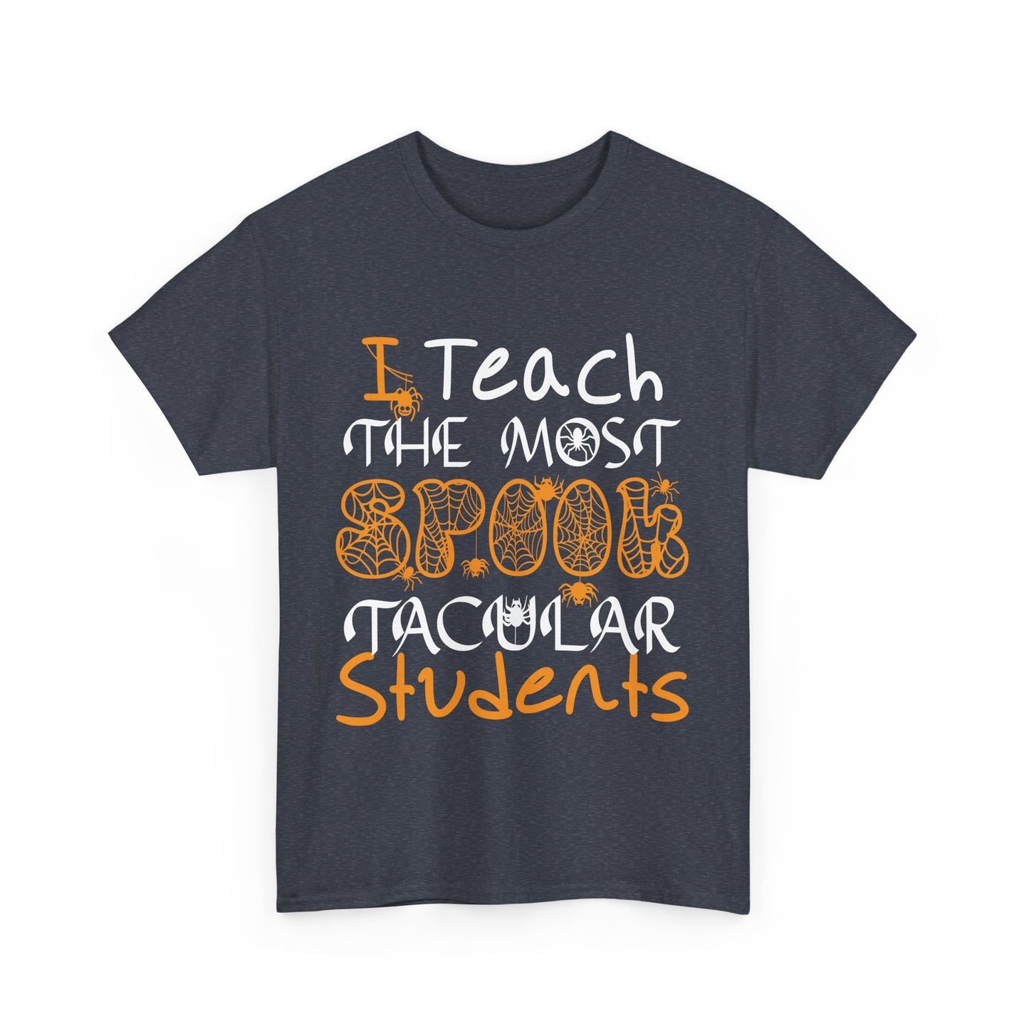 Spooktacular Teacher Tee - I Teach the Most Spooktacular Students Halloween School Teacher Unisex Heavy Cotton Shirt