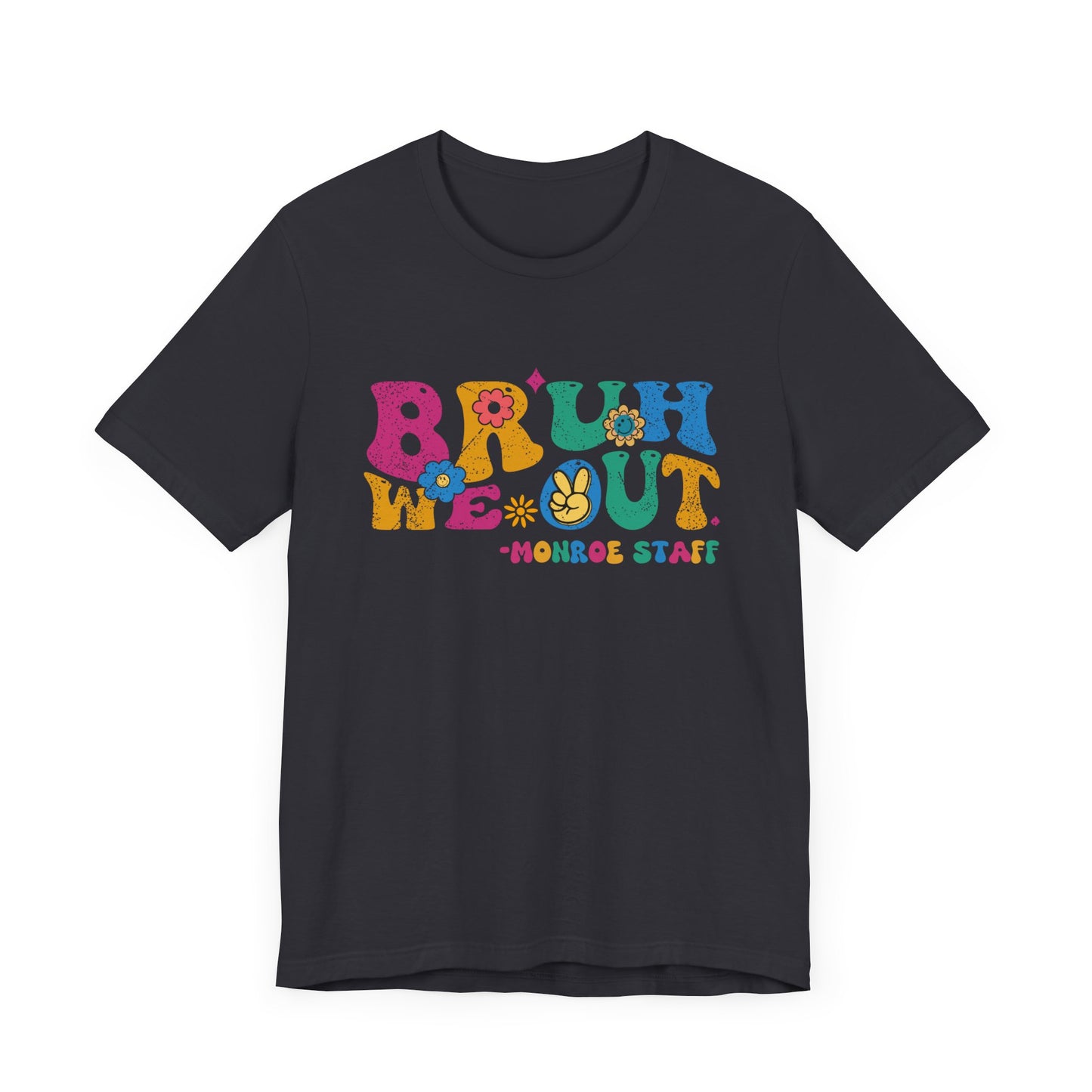 BRUH WE OUT -MONROEUnisex Jersey Short Sleeve Tee