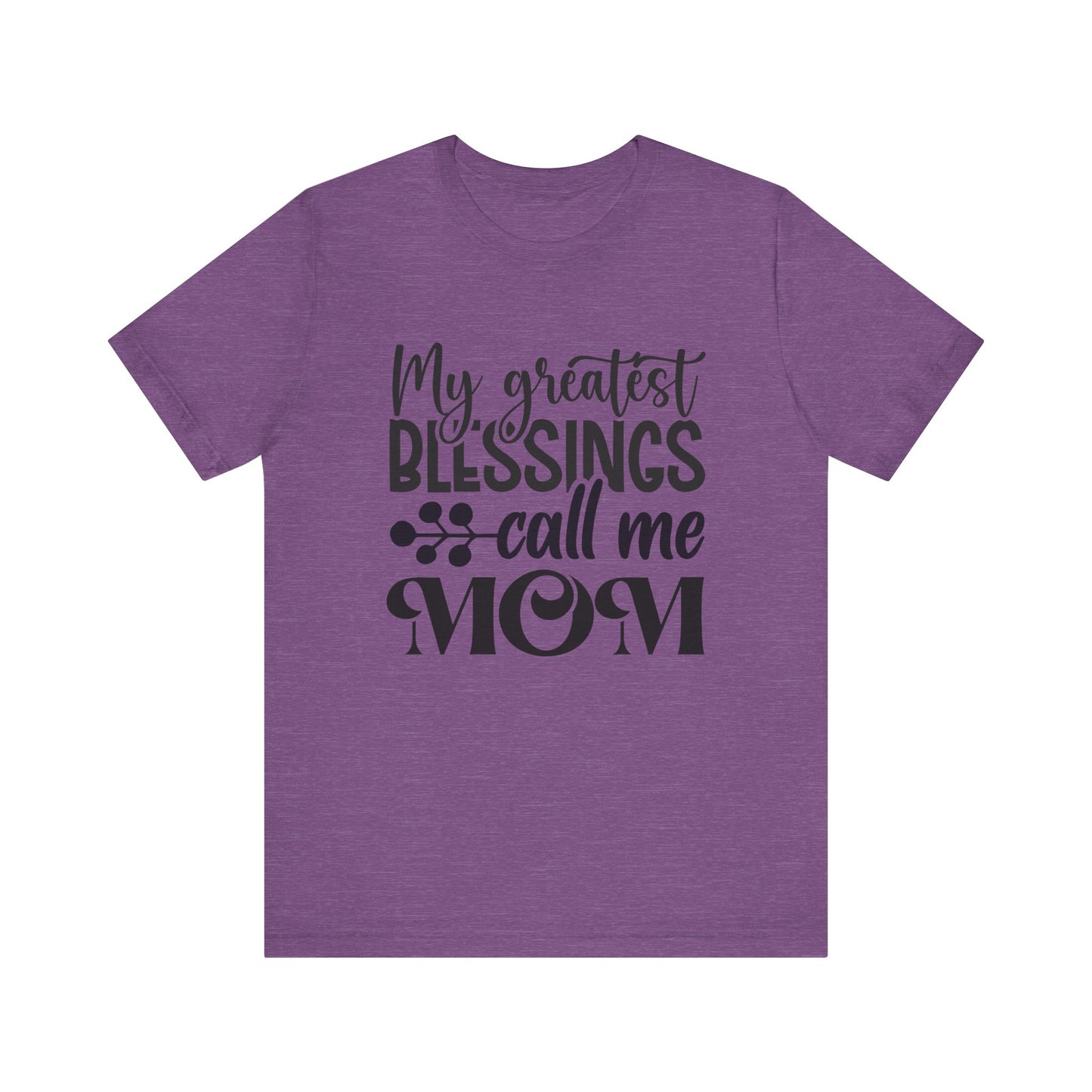 My Greatest Blessing Call me Mom Unisex Jersey Short Sleeve Tee