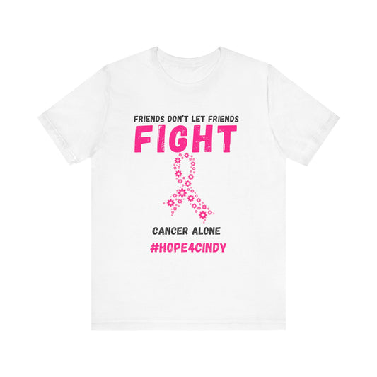 Friends Don't Let Friends Fight Cancer Alone Unisex Jersey Short Sleeve Tee